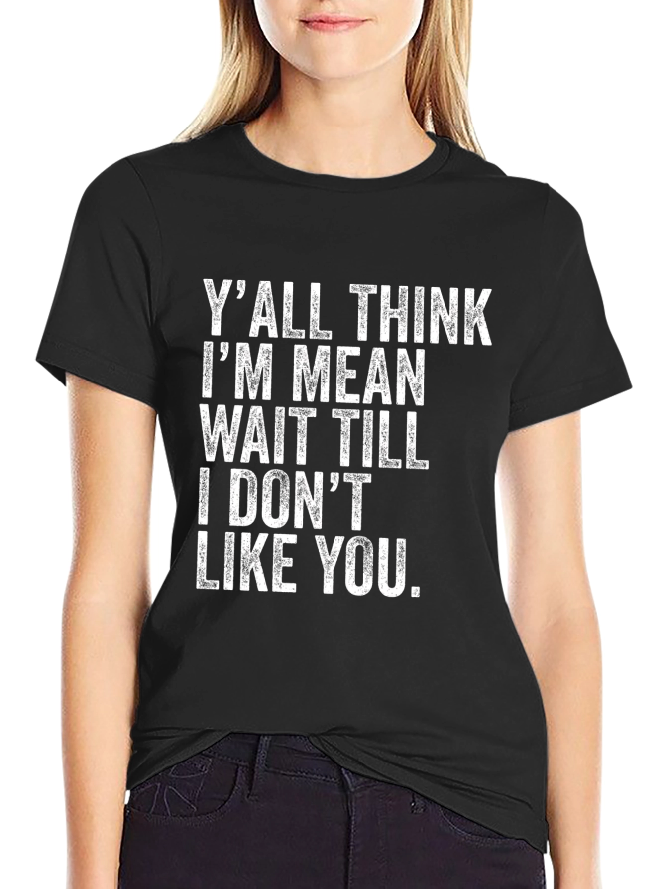 Yall Think Im Mean T-Shirt