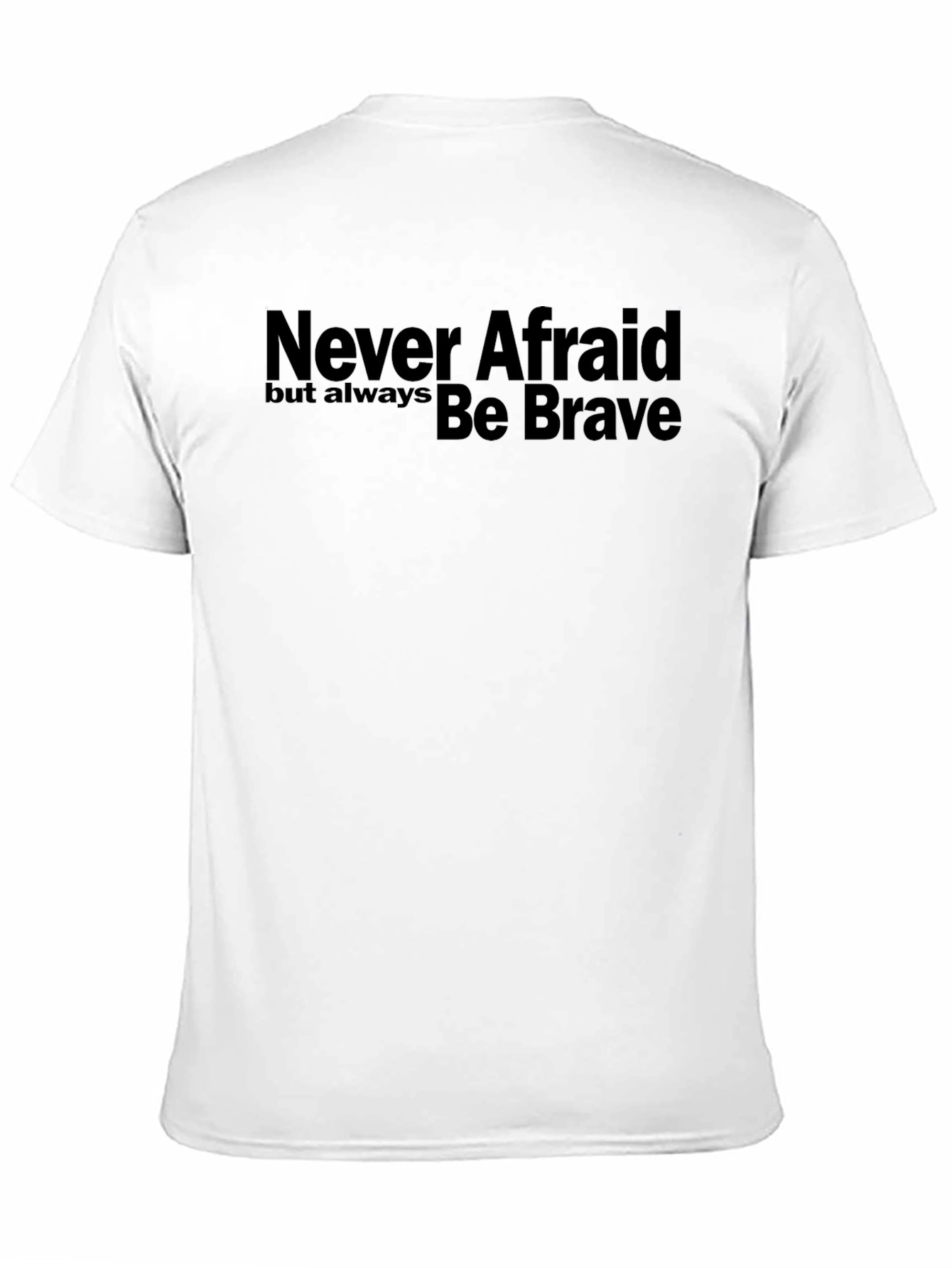 Never Afraid Be Brave Graphic T-Shirt