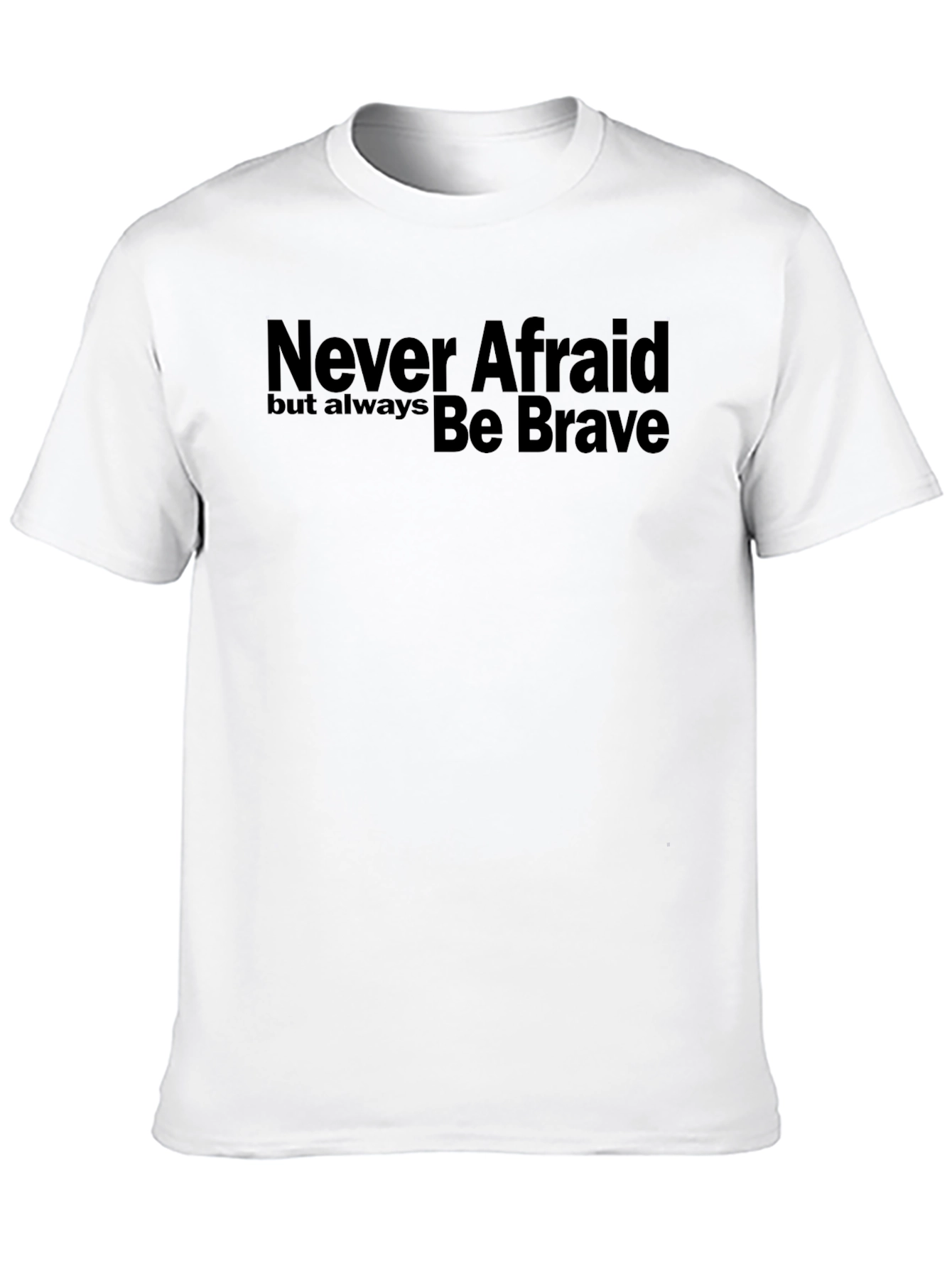 Never Afraid Be Brave Graphic T-Shirt