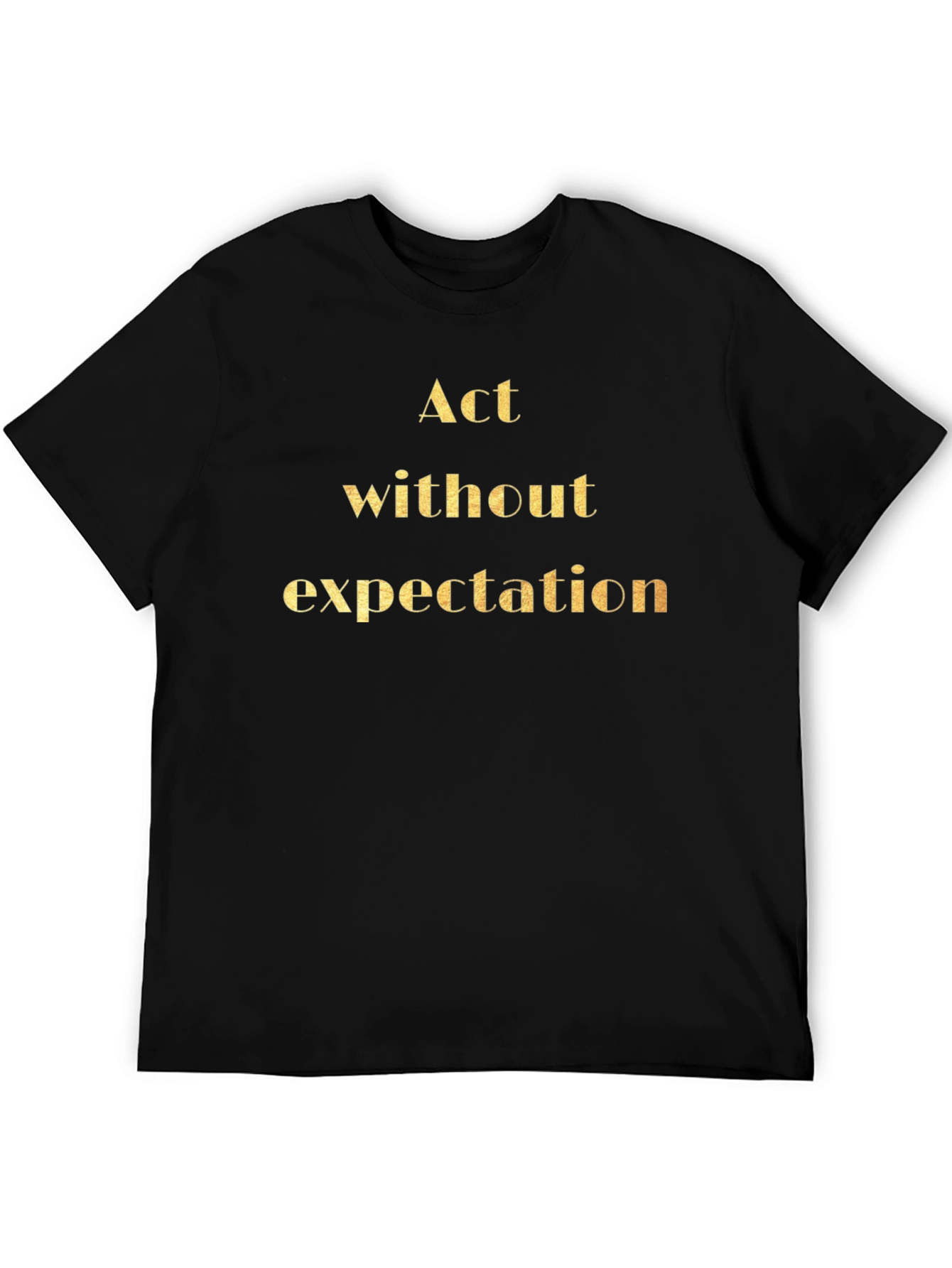 Act Without Expectation Black Graphic T-Shirt