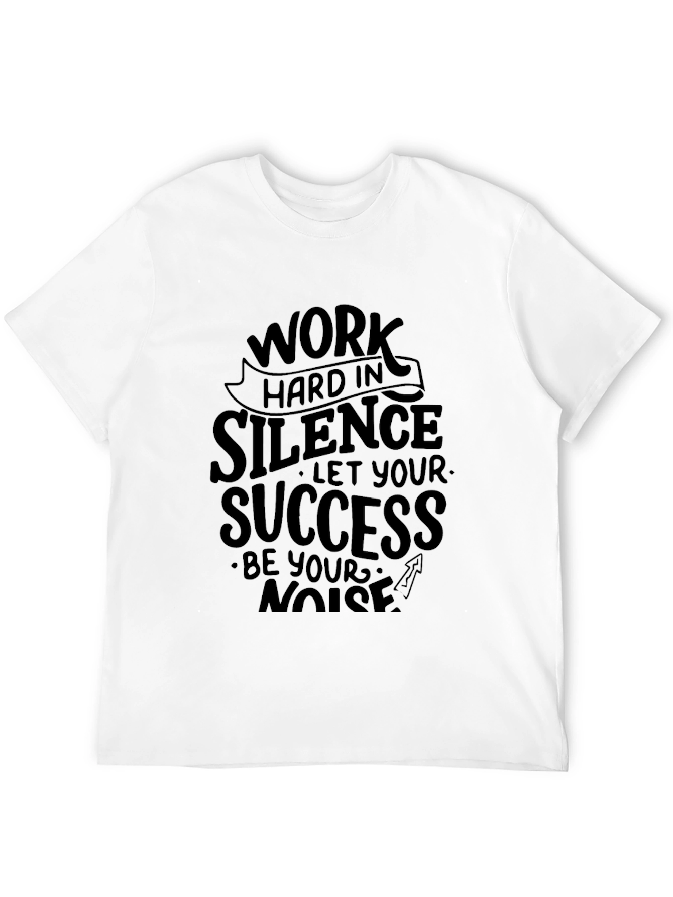 Work Hard in Silence T-Shirt