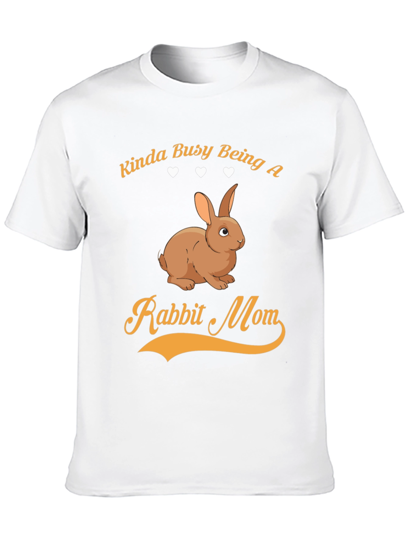 Kinda Busy Being a Rabbit Mom T-Shirt