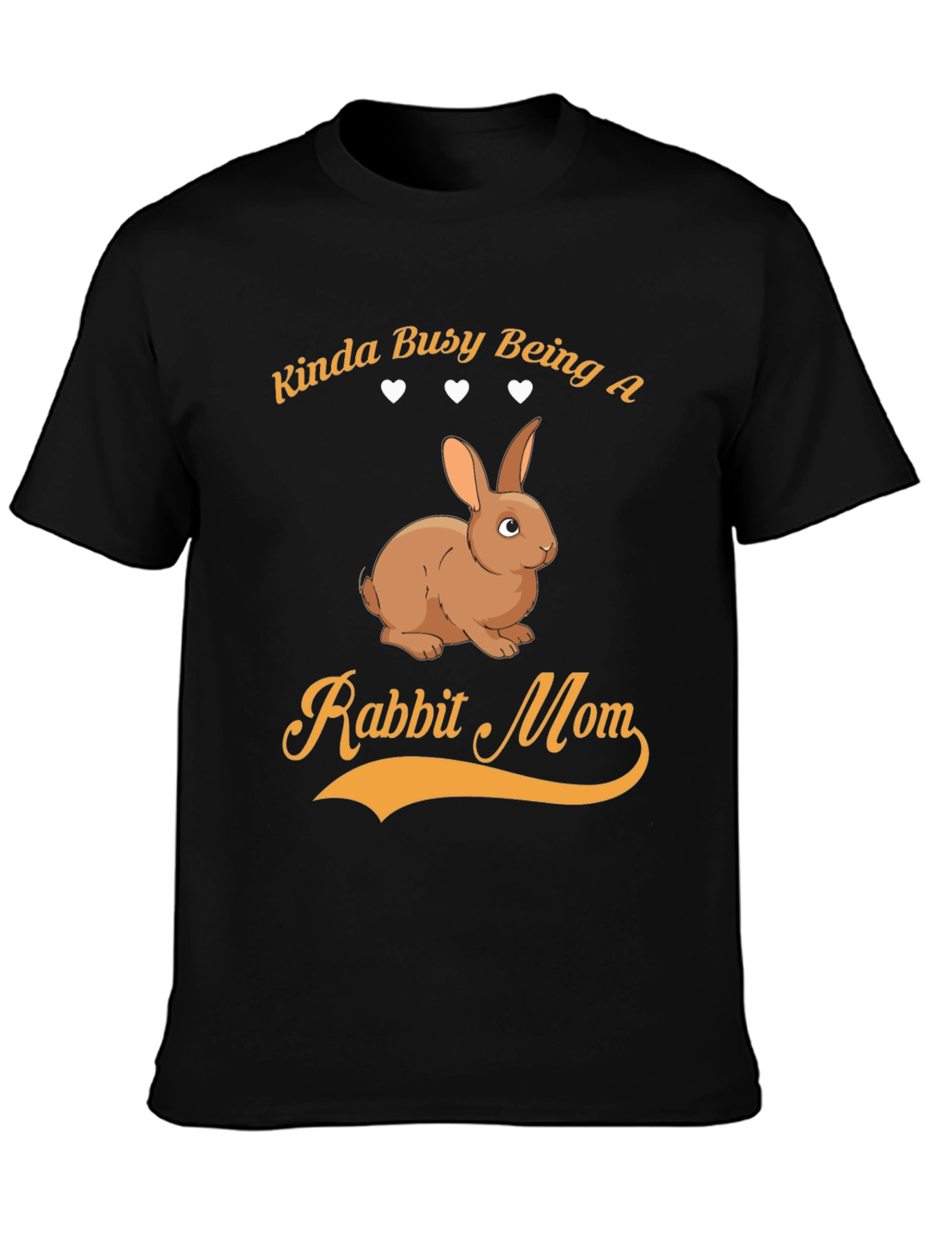 Kinda Busy Being a Rabbit Mom T-Shirt