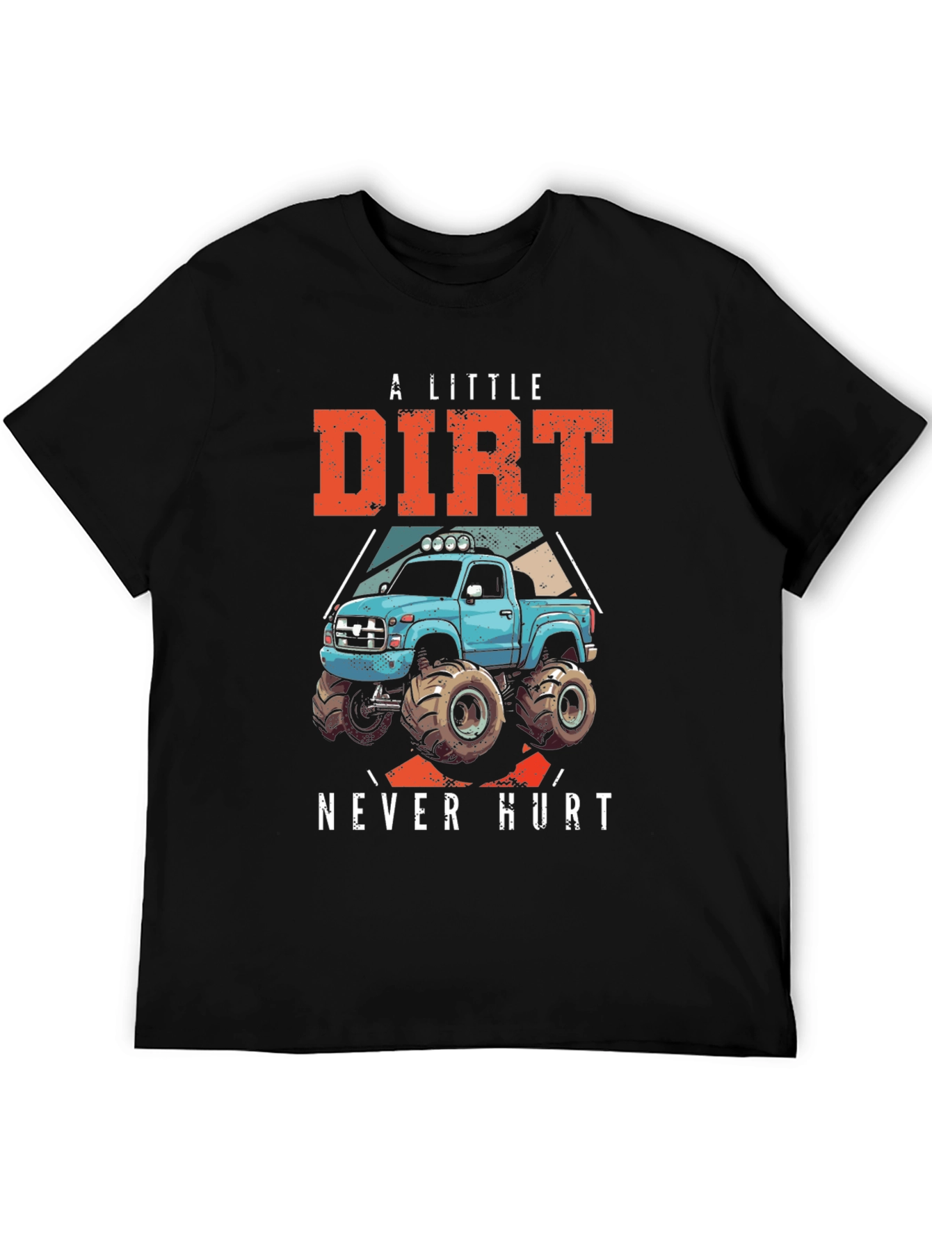 A Little Dirt Never Hurt Monster Truck T-Shirt