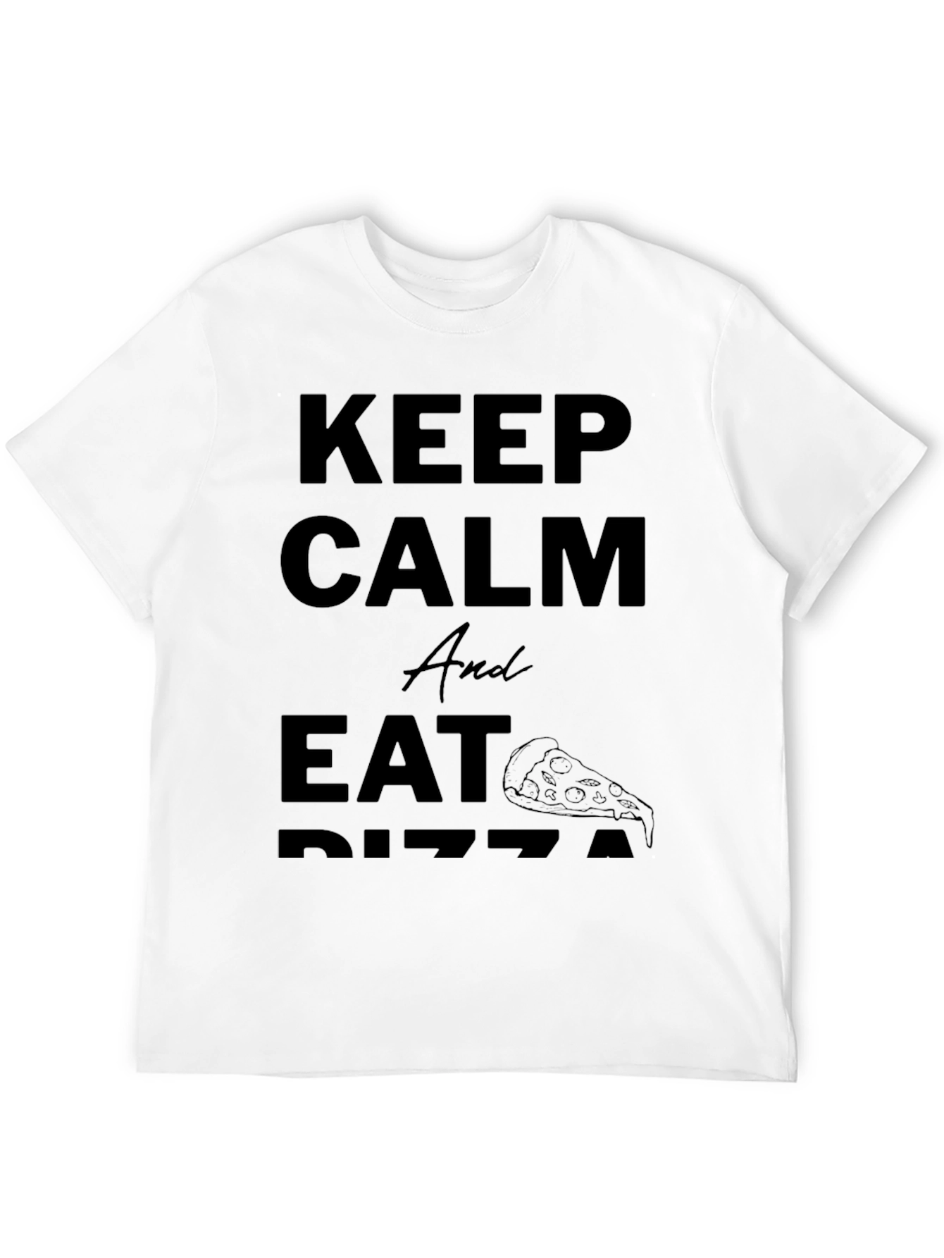 Keep Calm and Eat Pizza - Black T-Shirt