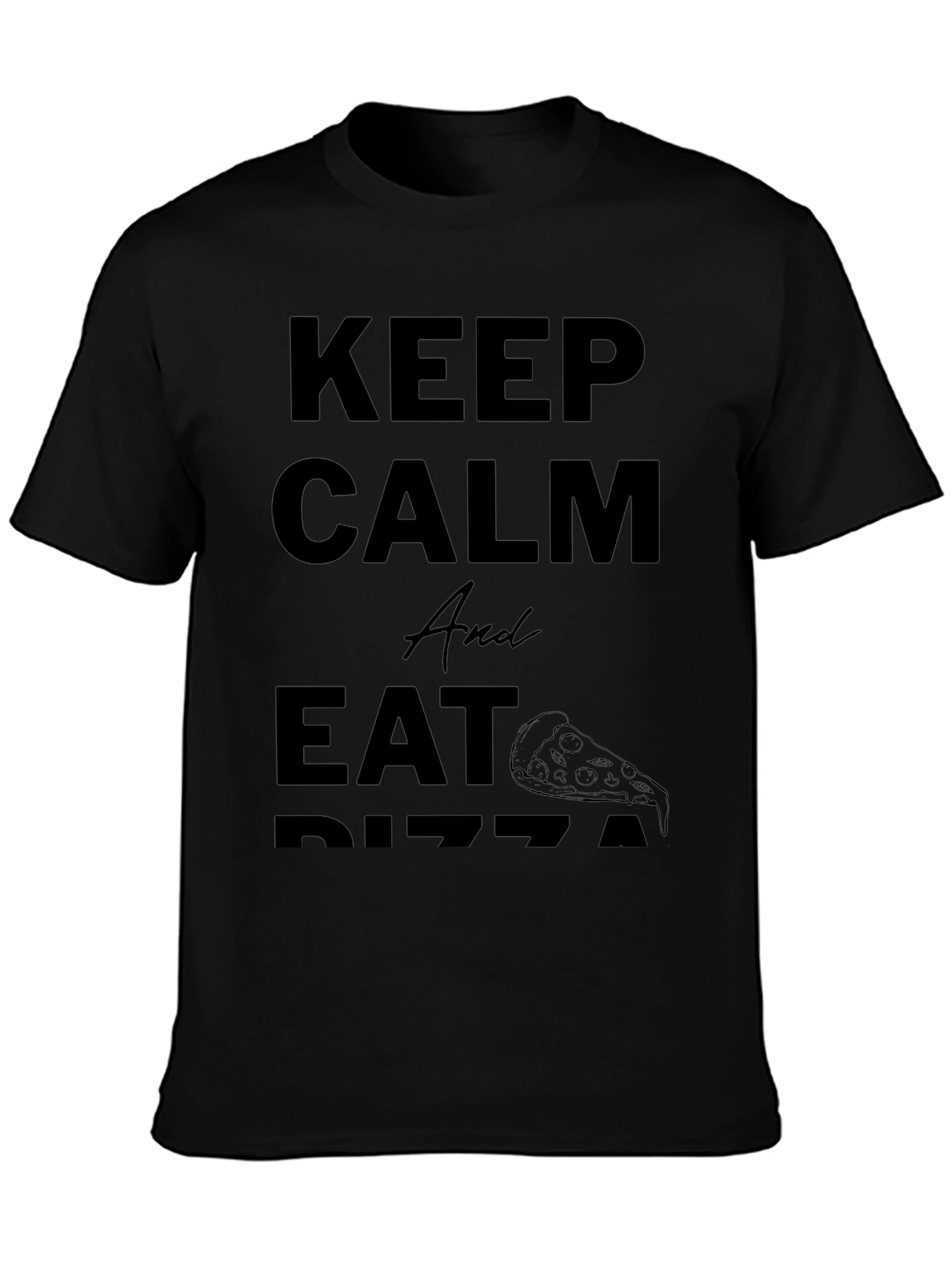Keep Calm and Eat Pizza - Black T-Shirt