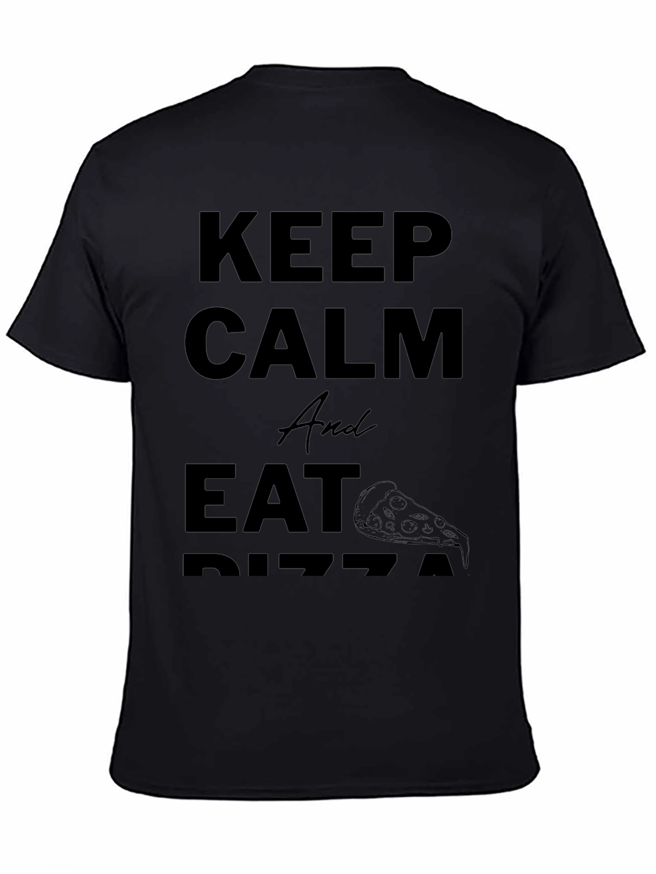 Keep Calm and Eat Pizza - Black T-Shirt
