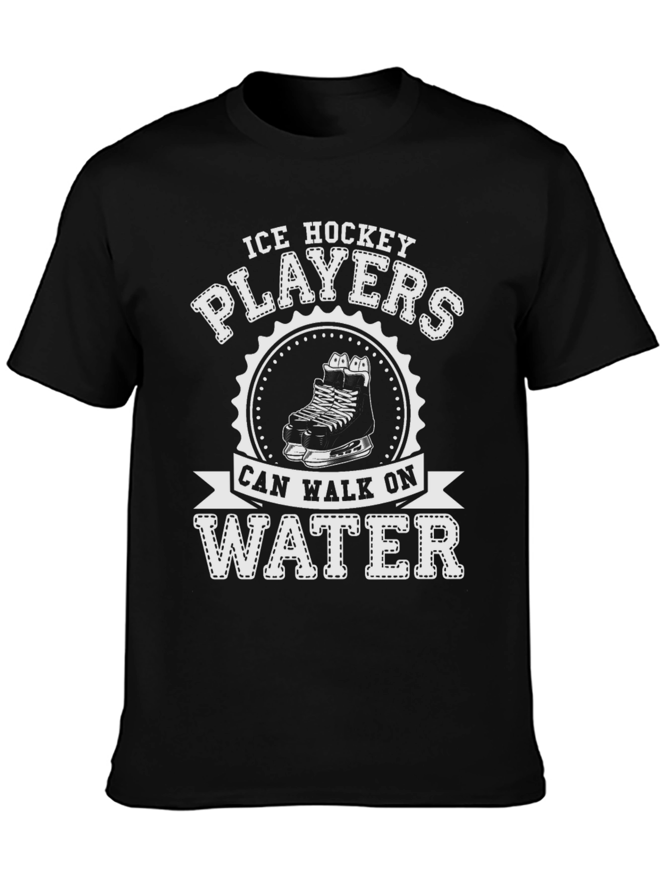 Ice Hockey Players Can Walk On Water Black T-Shirt