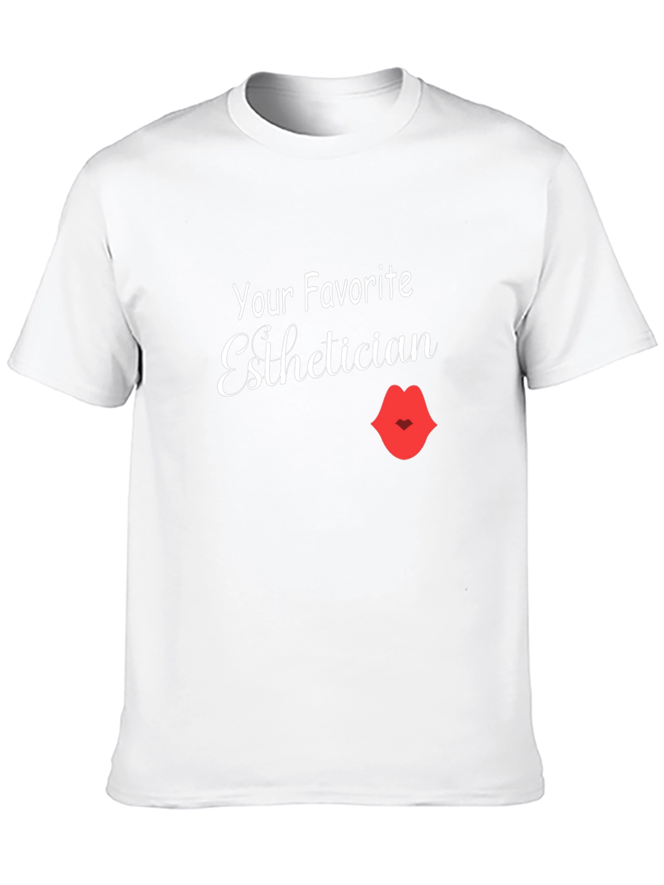 Your Favorite Esthetician T-Shirt - Unisex