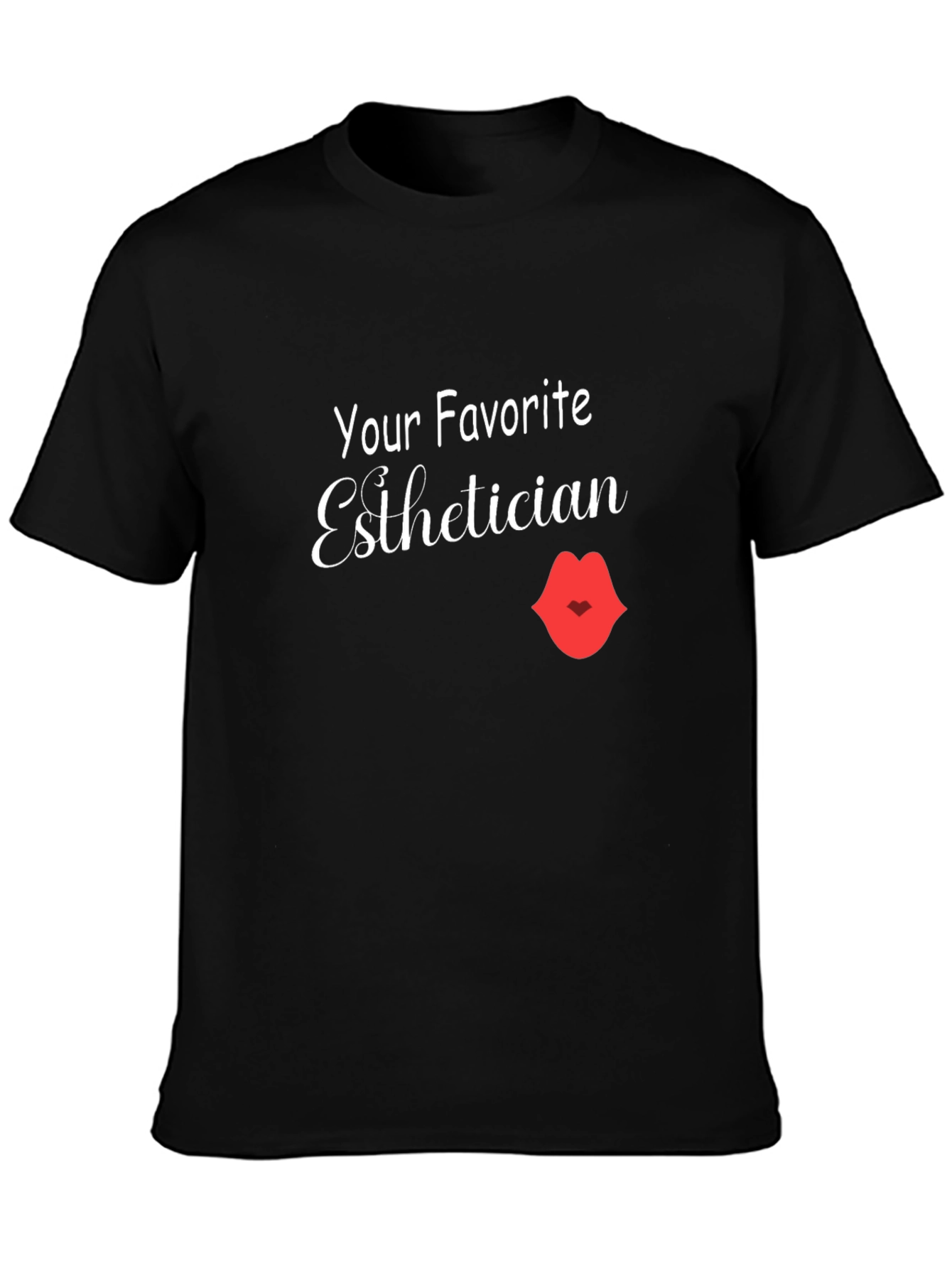 Your Favorite Esthetician T-Shirt - Unisex