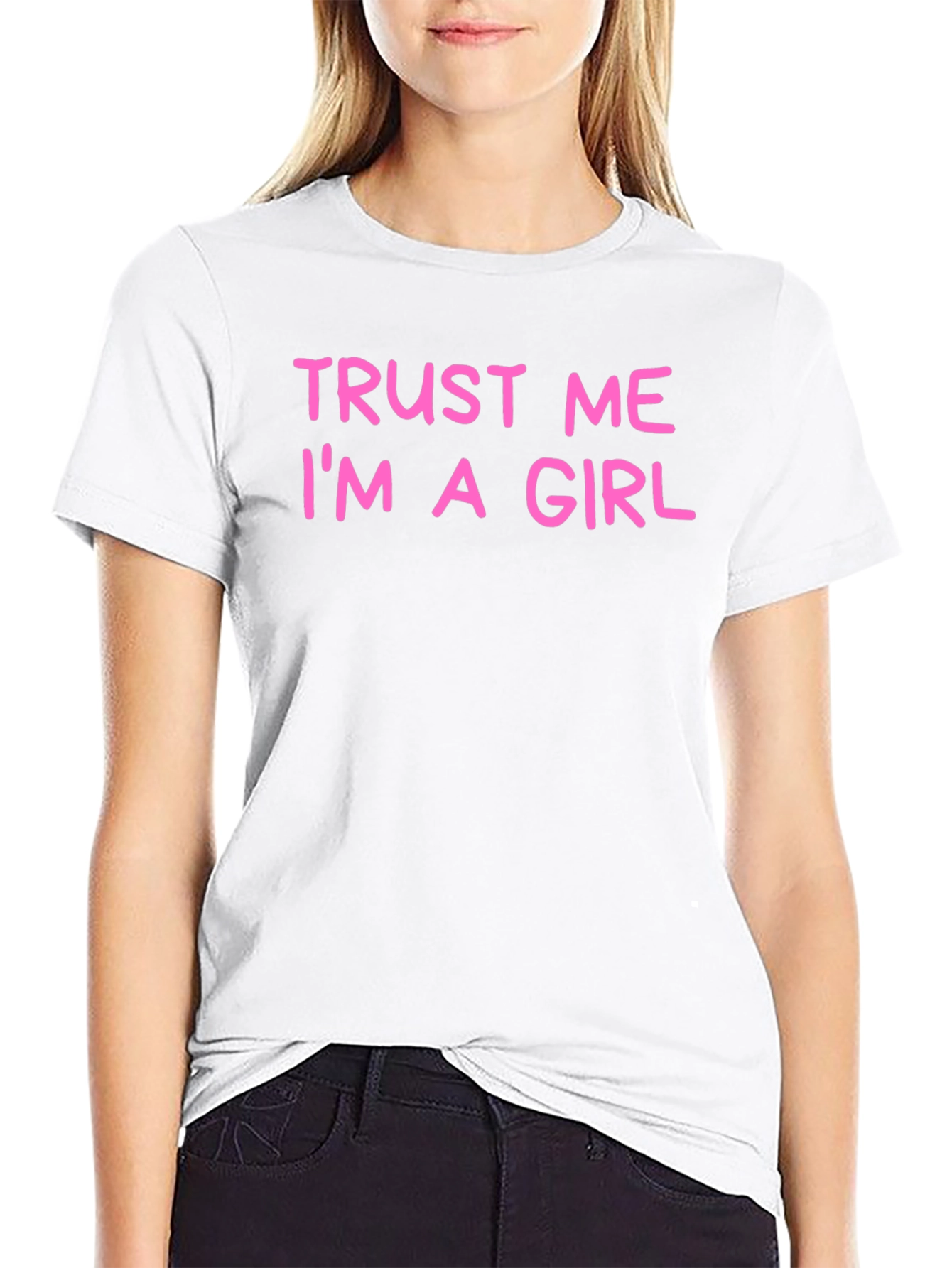 Trust Me Im A Girl Funny Graphic T-Shirt