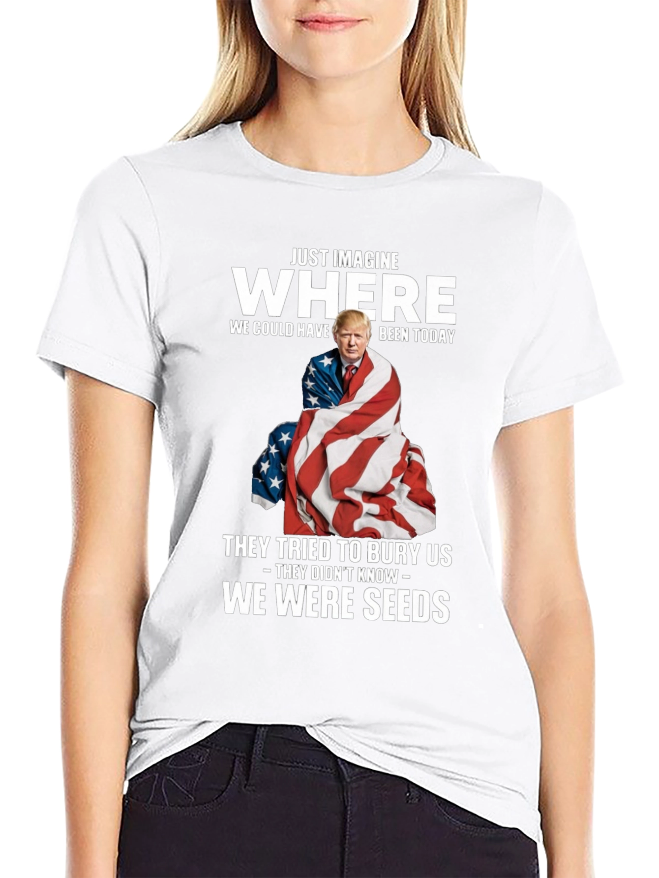 Trump We Were Seeds T-Shirt