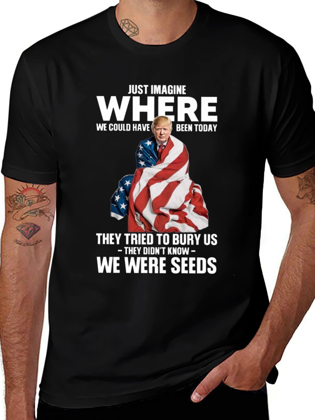 Trump We Were Seeds T-Shirt