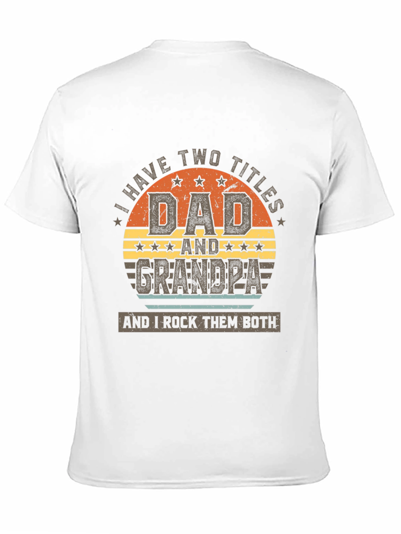 Dad and Grandpa T-Shirt - I Rock Them Both!
