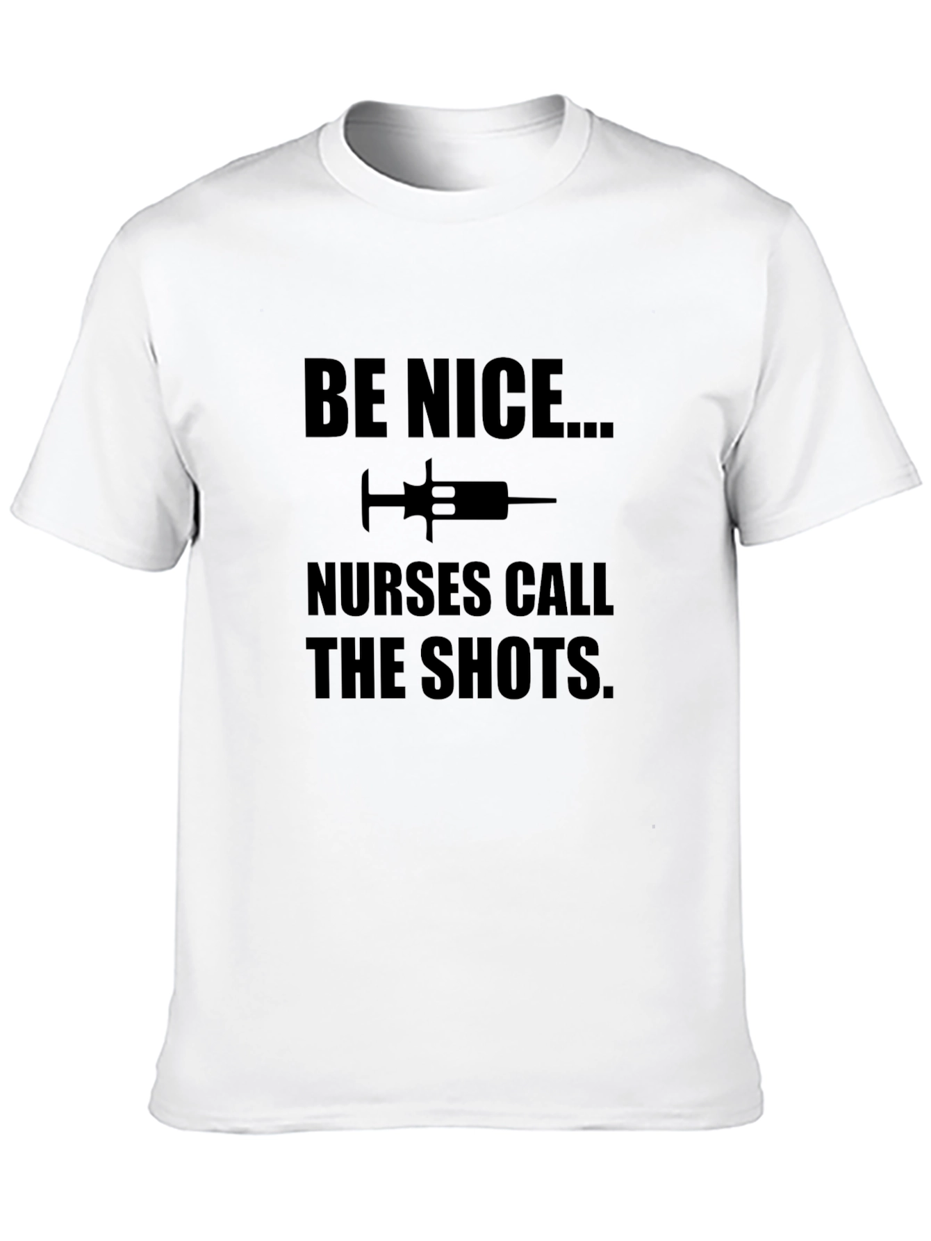 Be Nice Nurses Call The Shots T-Shirt