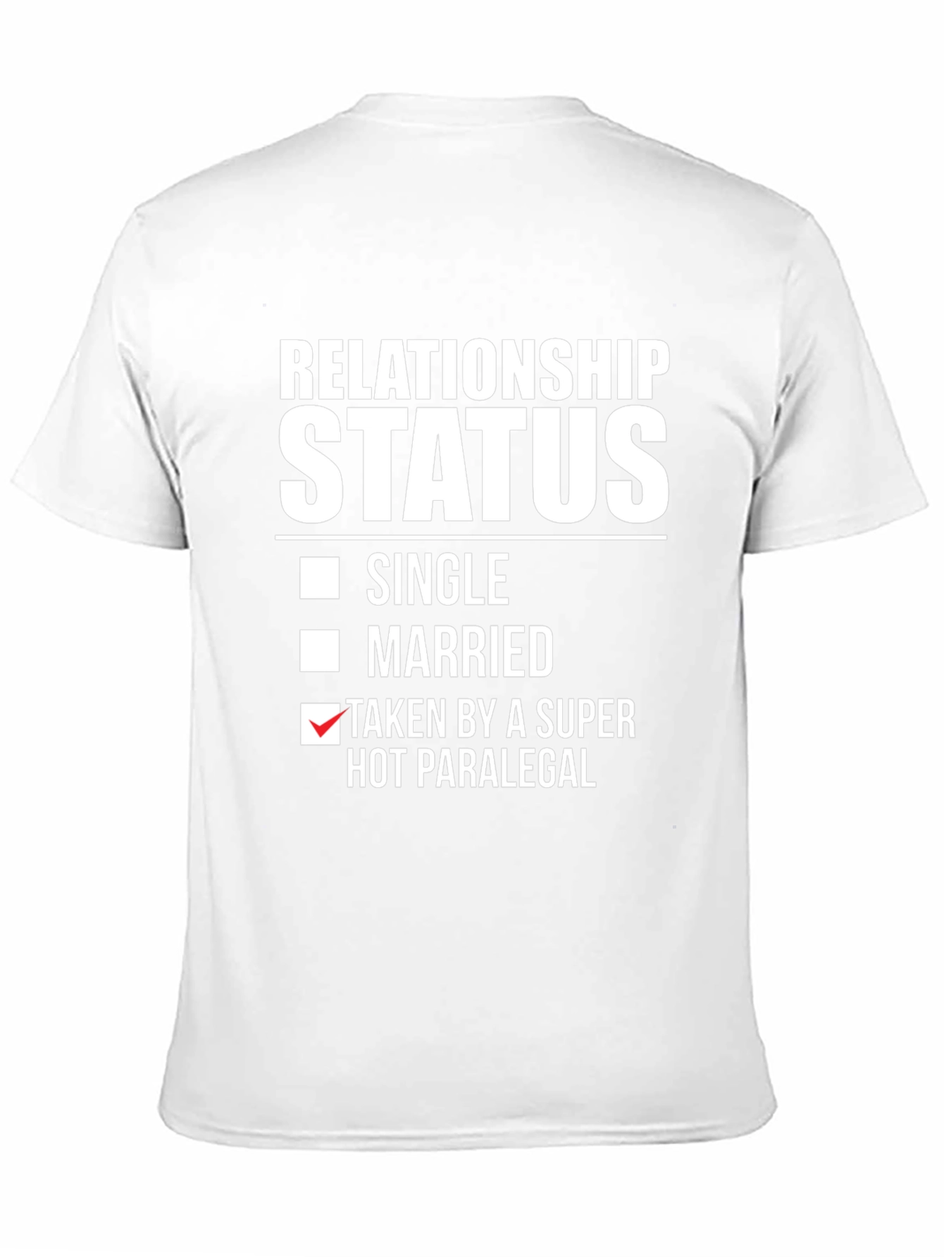 Relationship Status - Taken By A Hot Paralegal T-Shirt