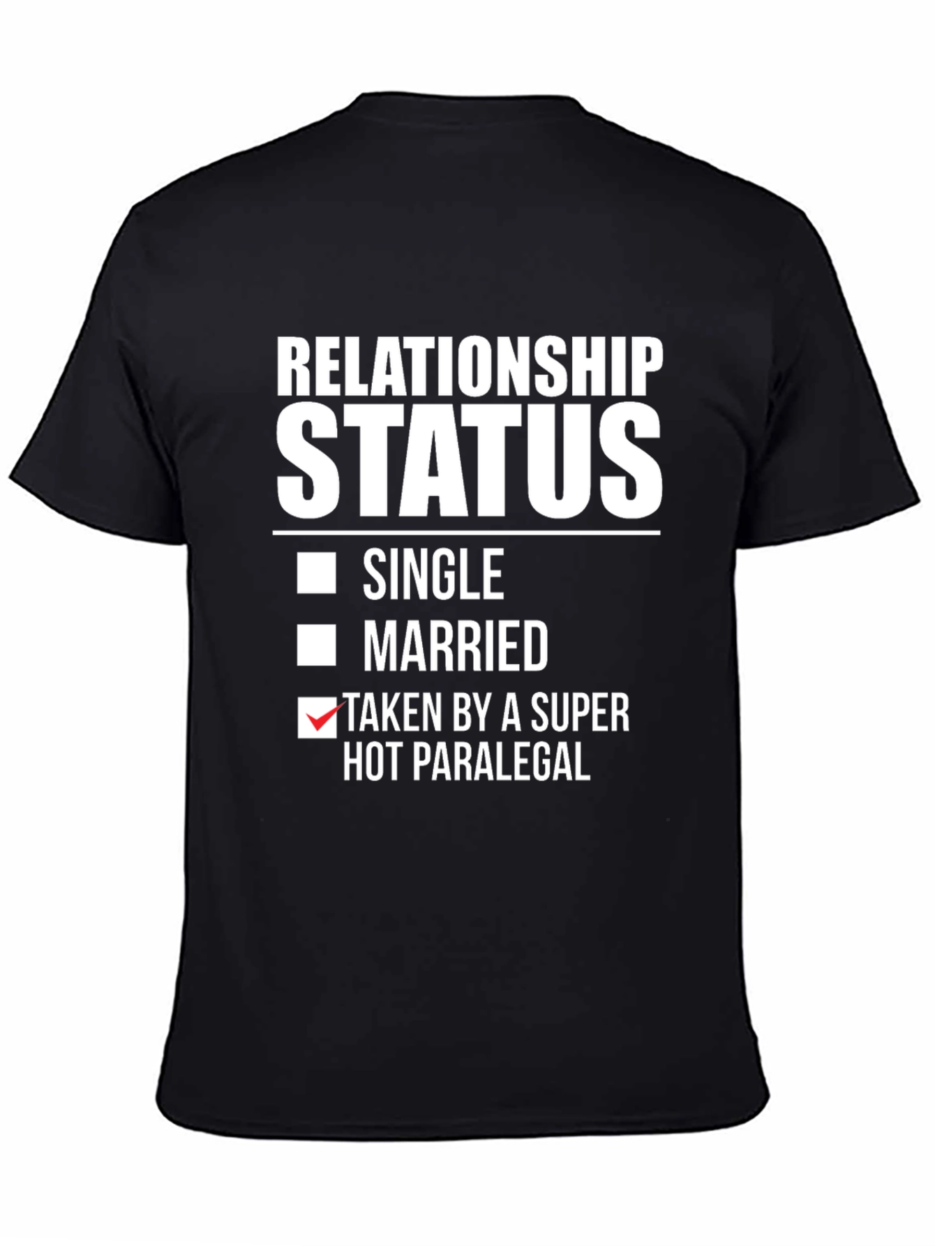 Relationship Status - Taken By A Hot Paralegal T-Shirt
