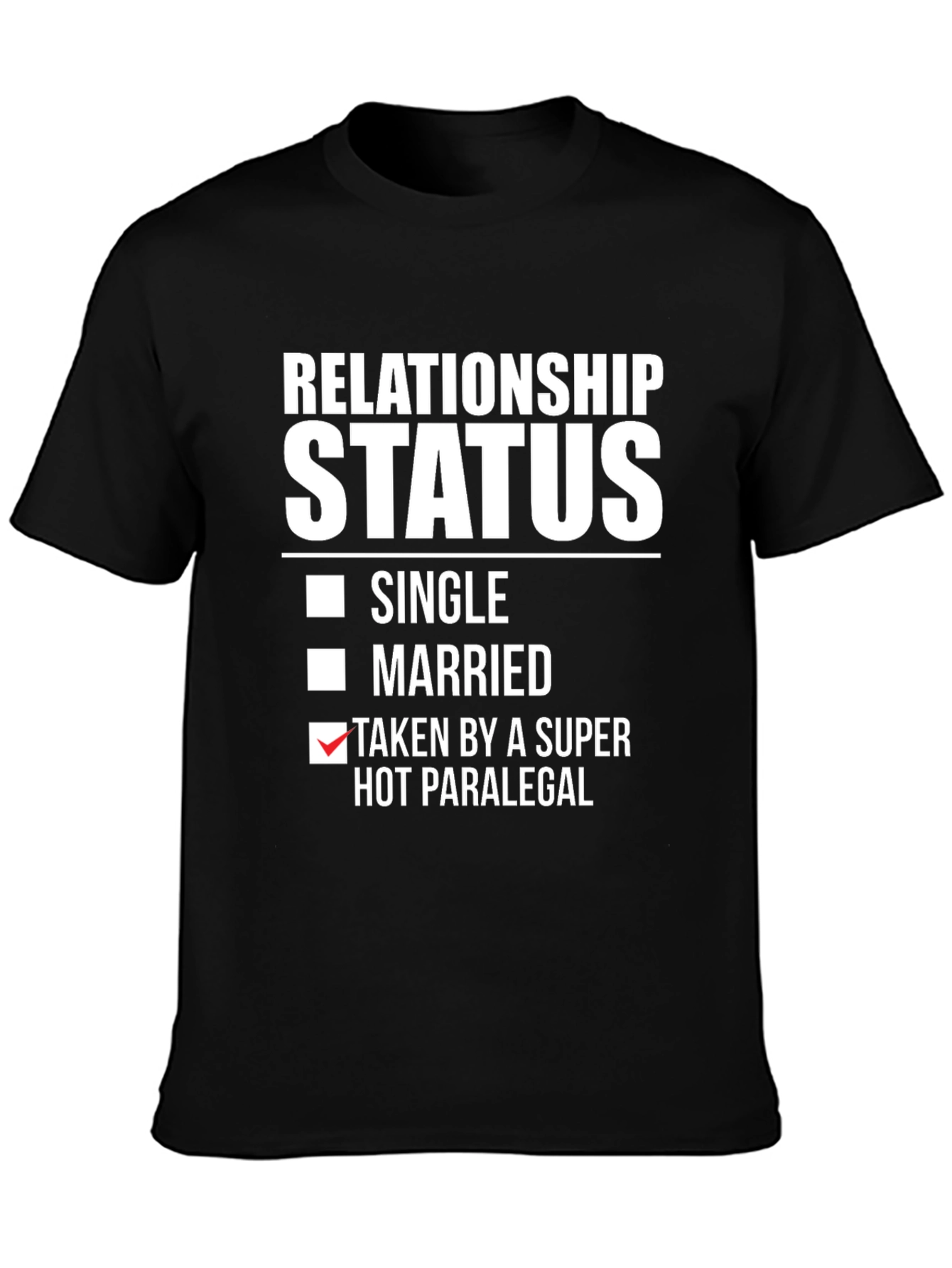 Relationship Status - Taken By A Hot Paralegal T-Shirt