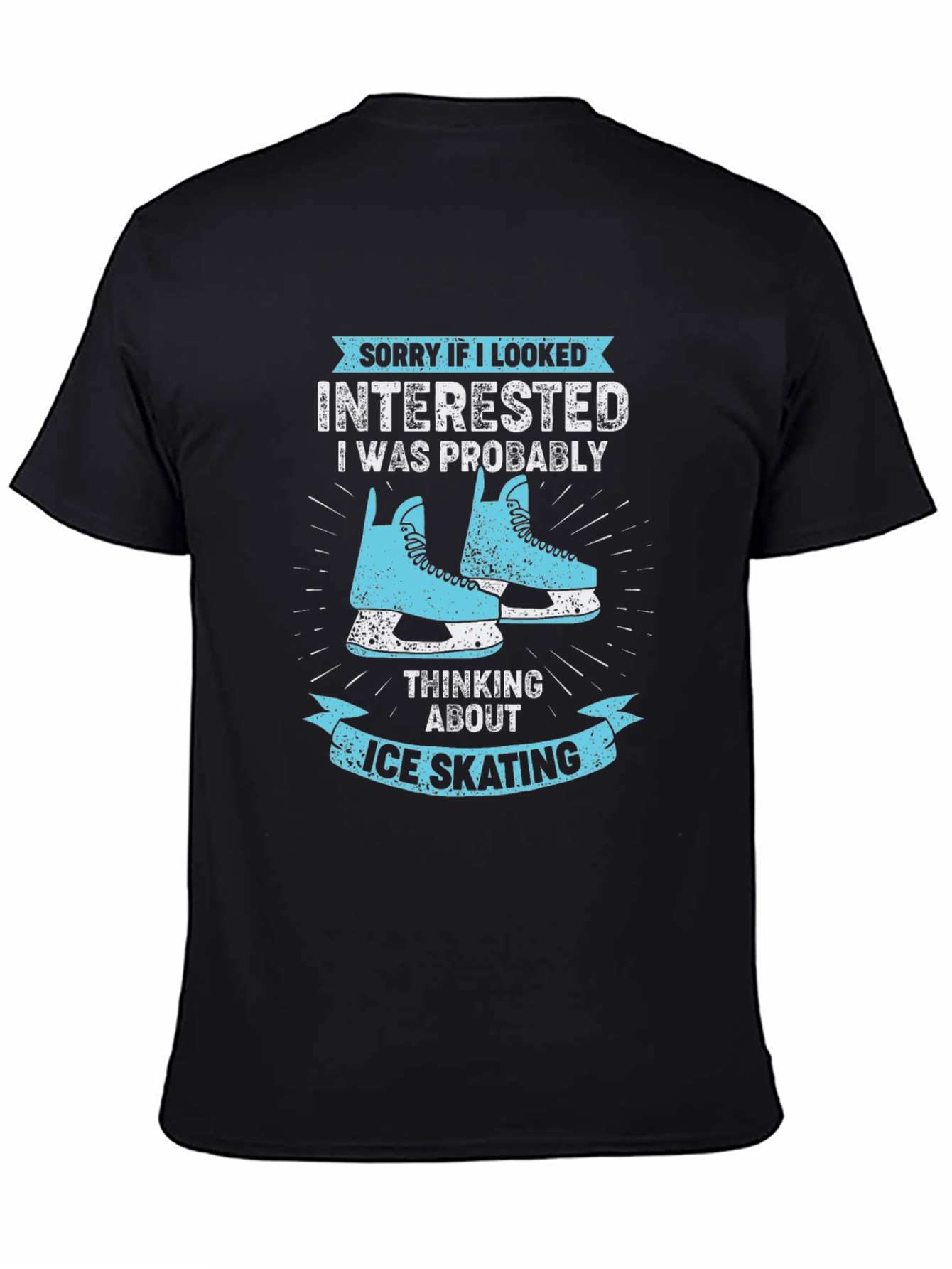 Ice Skating T-Shirt: Sorry If I Looked Interested