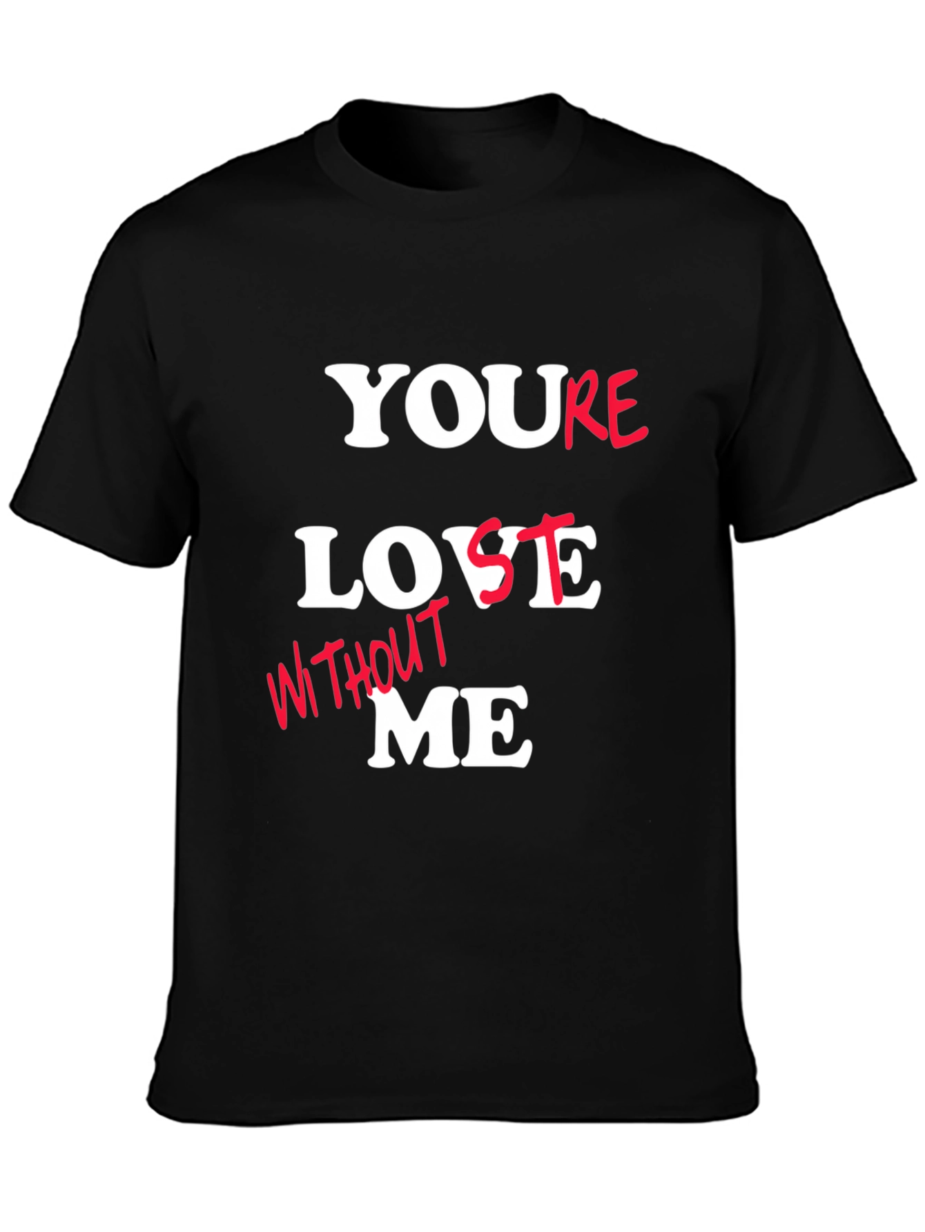 Youre Lost Without Me Graphic Tee - Black