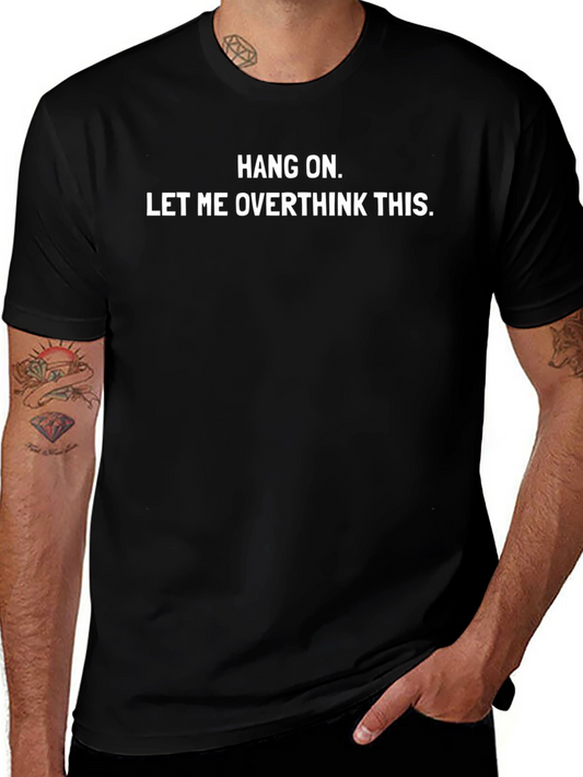 Hang On Let Me Overthink This Black T-Shirt