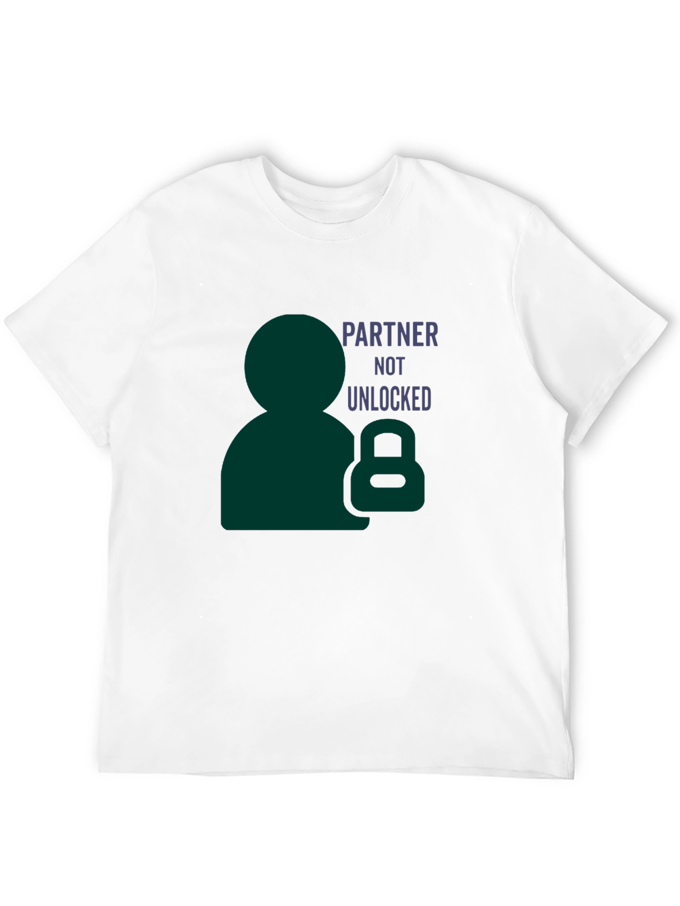 Partner Not Unlocked Funny Graphic T-Shirt