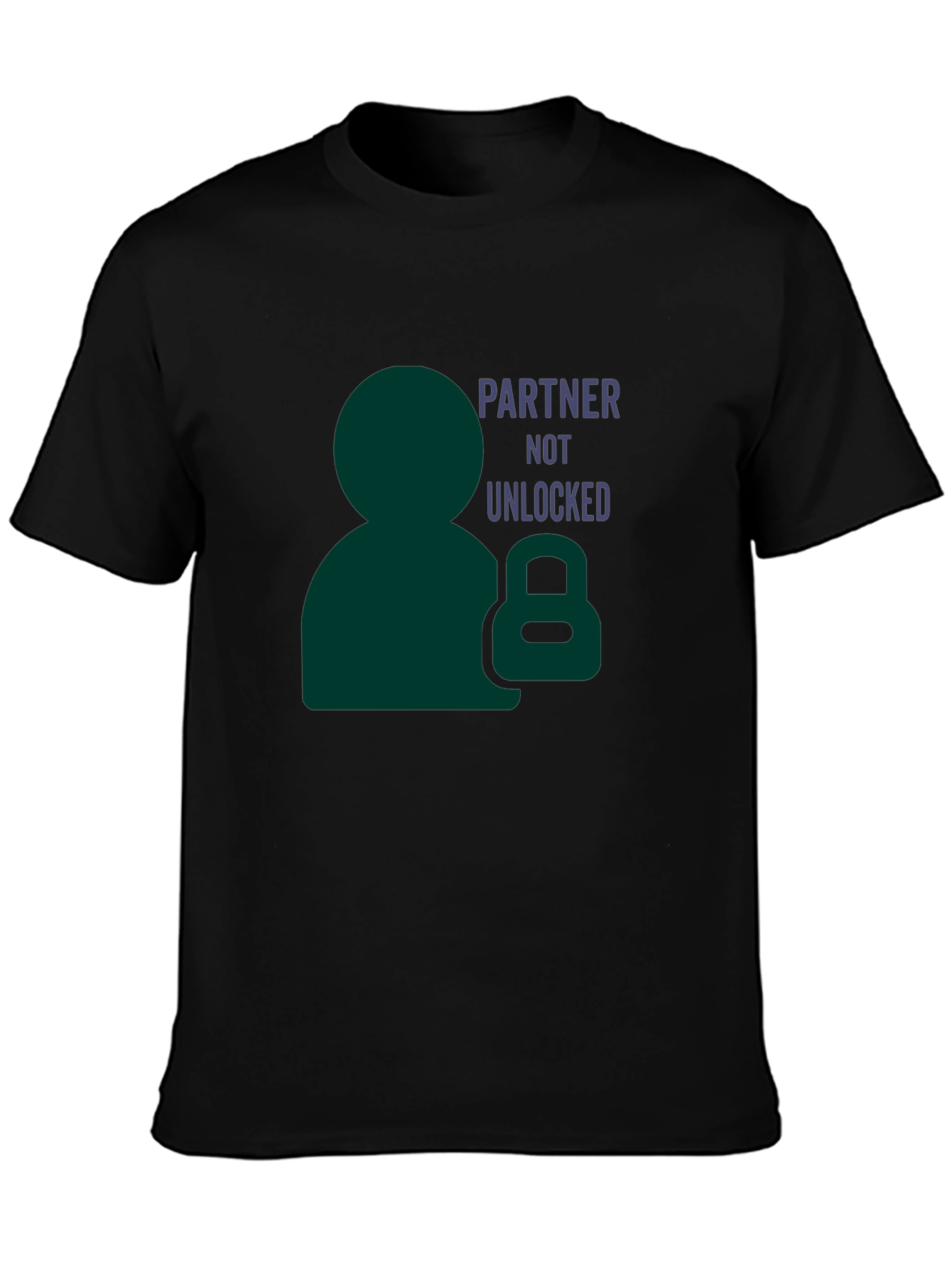 Partner Not Unlocked Funny Graphic T-Shirt