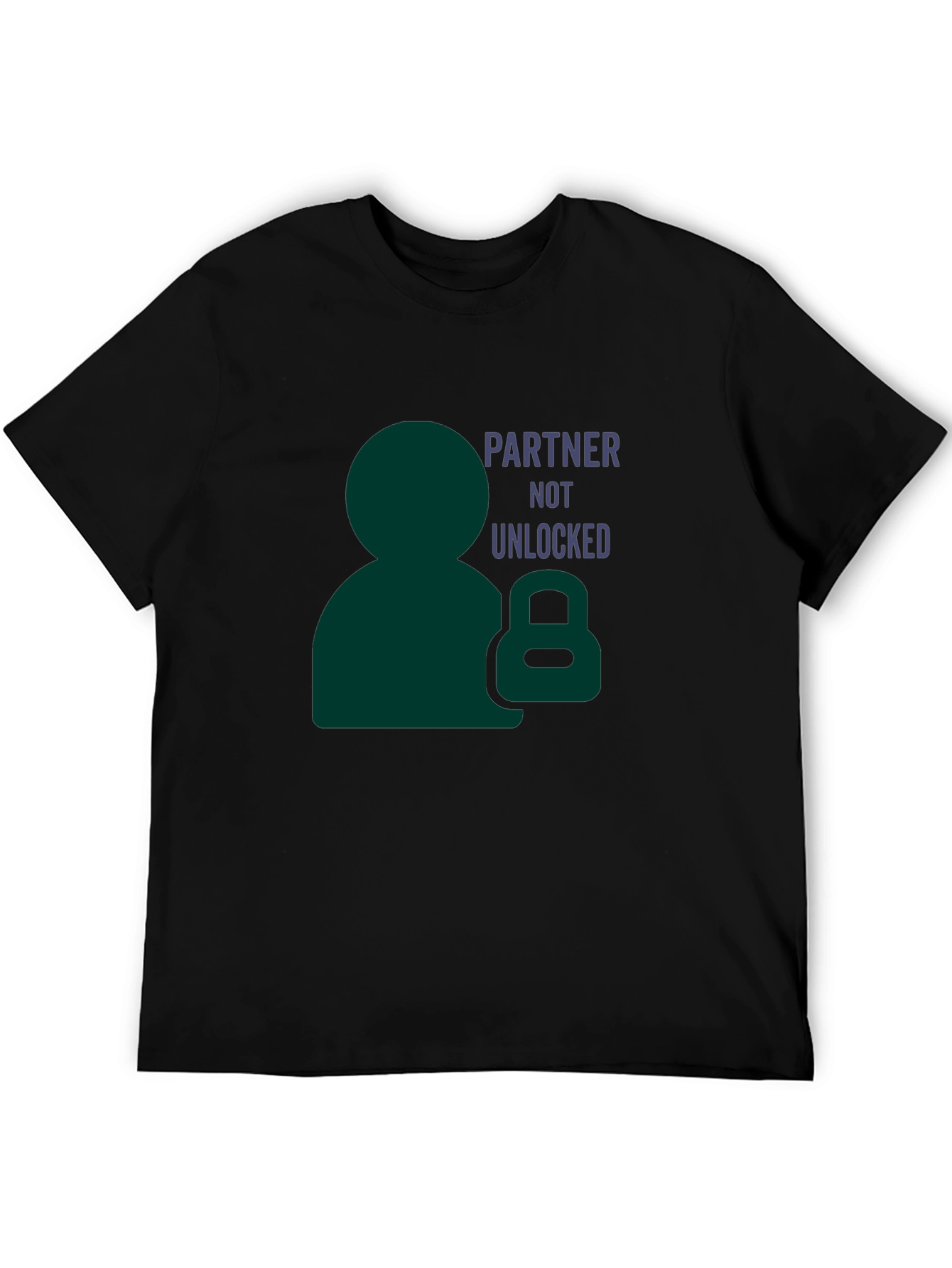 Partner Not Unlocked Funny Graphic T-Shirt