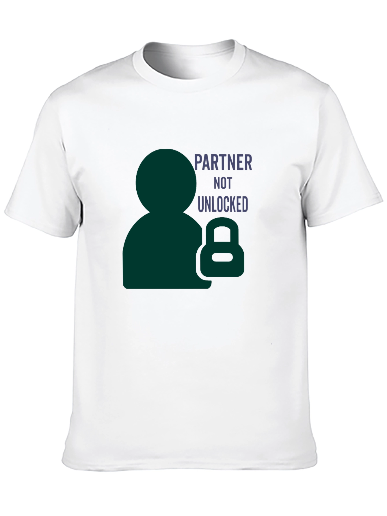Partner Not Unlocked Funny Graphic T-Shirt