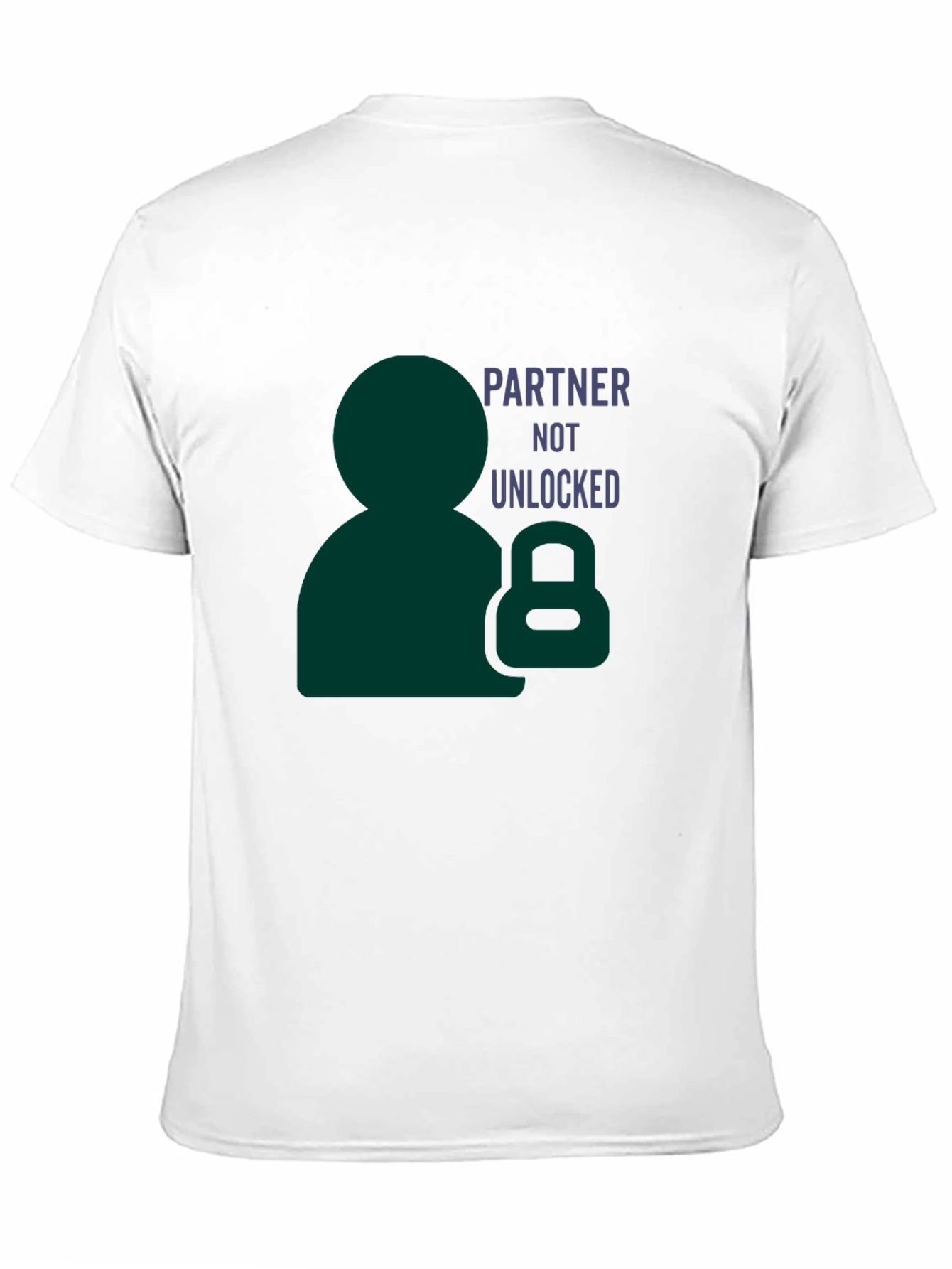 Partner Not Unlocked Funny Graphic T-Shirt