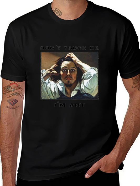 Dont Touch Me Im Art T-Shirt