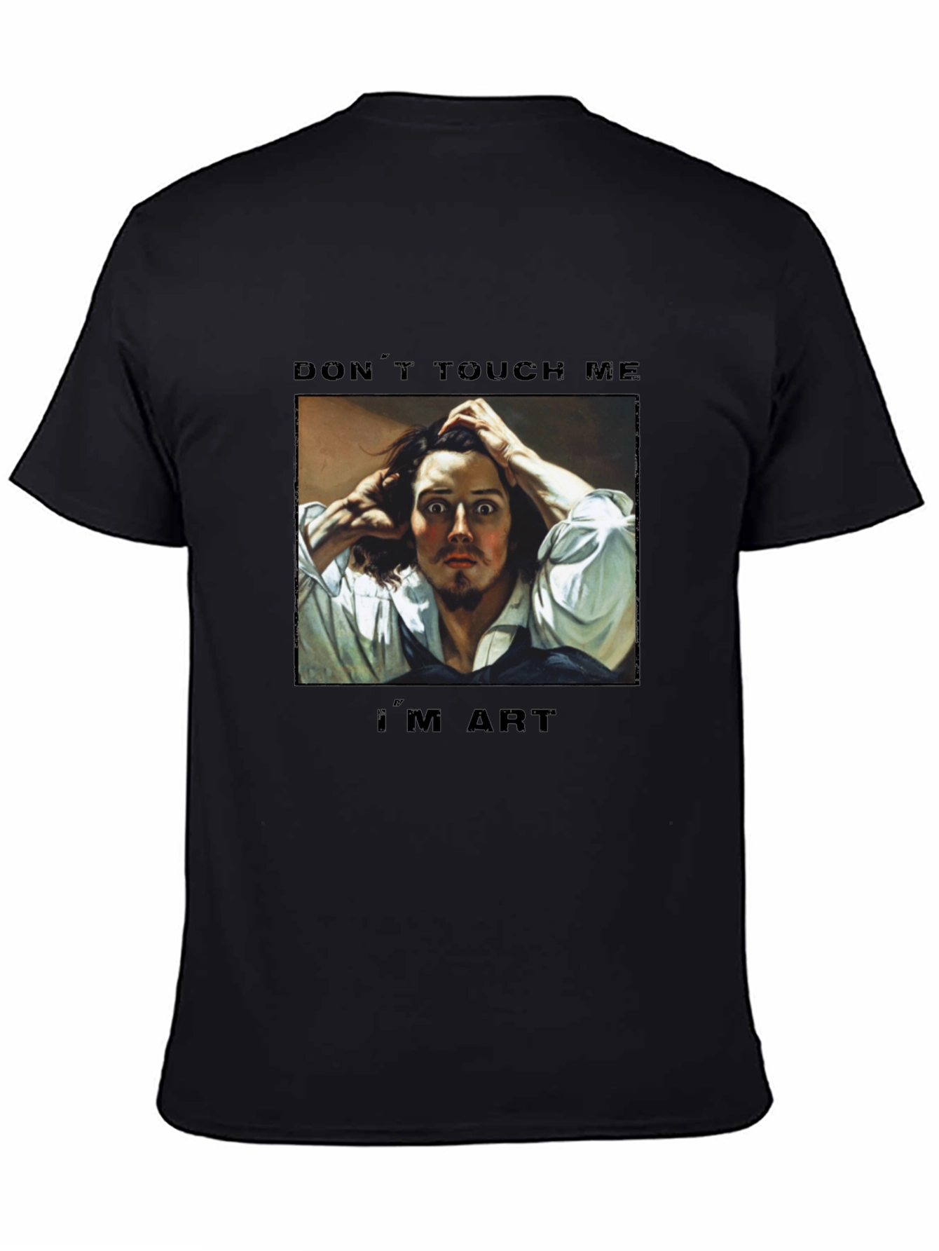 Dont Touch Me Im Art T-Shirt