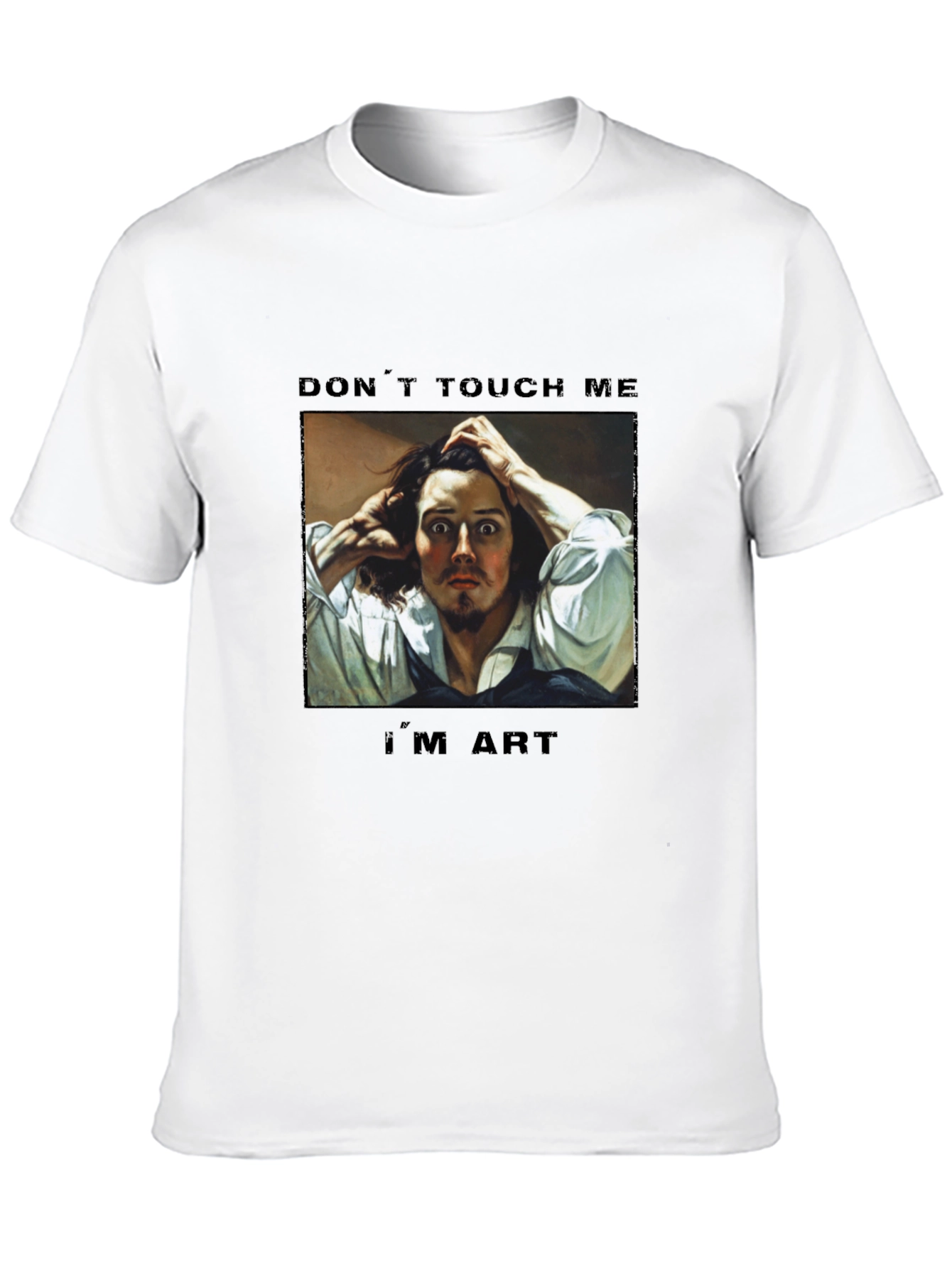 Dont Touch Me Im Art T-Shirt