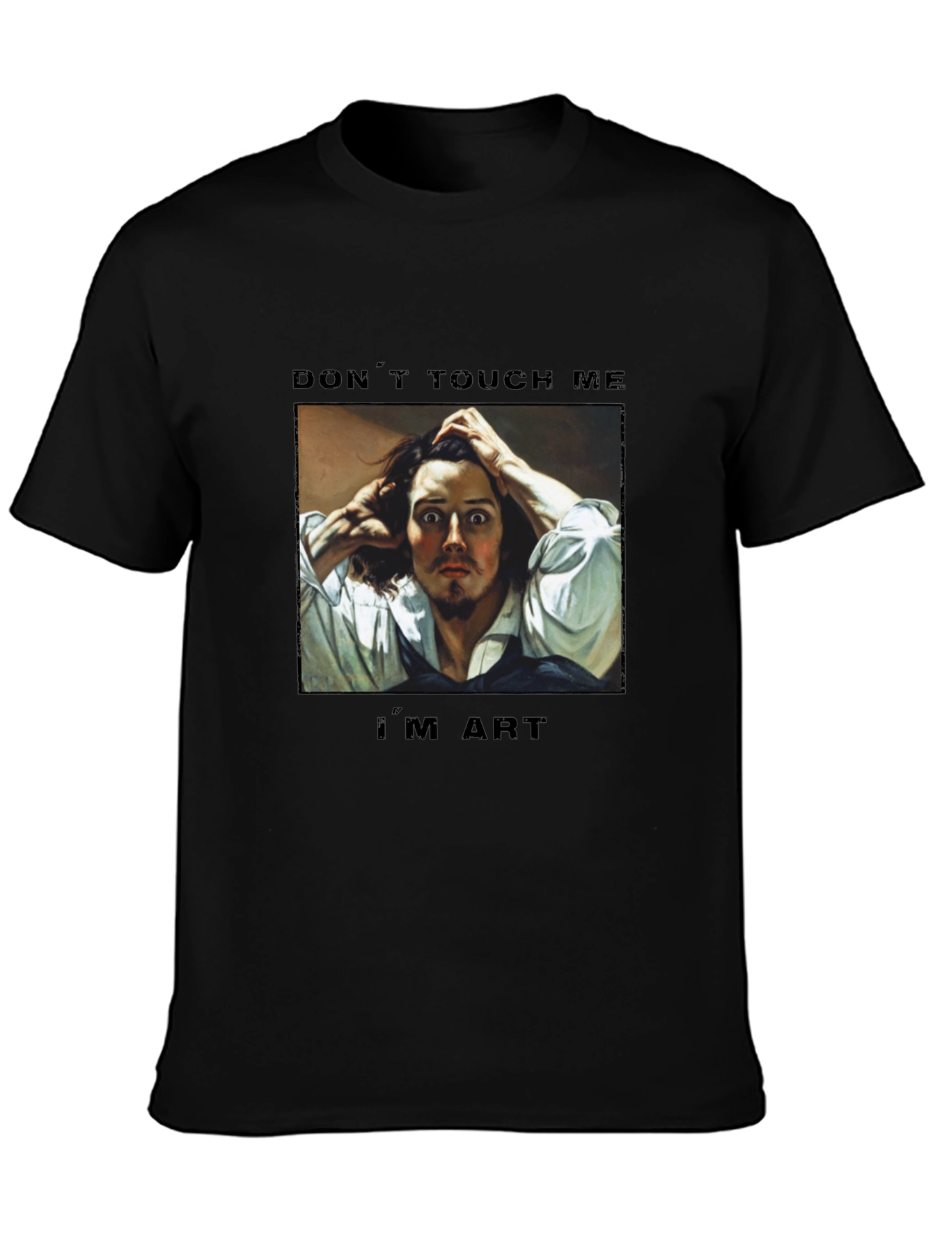 Dont Touch Me Im Art T-Shirt
