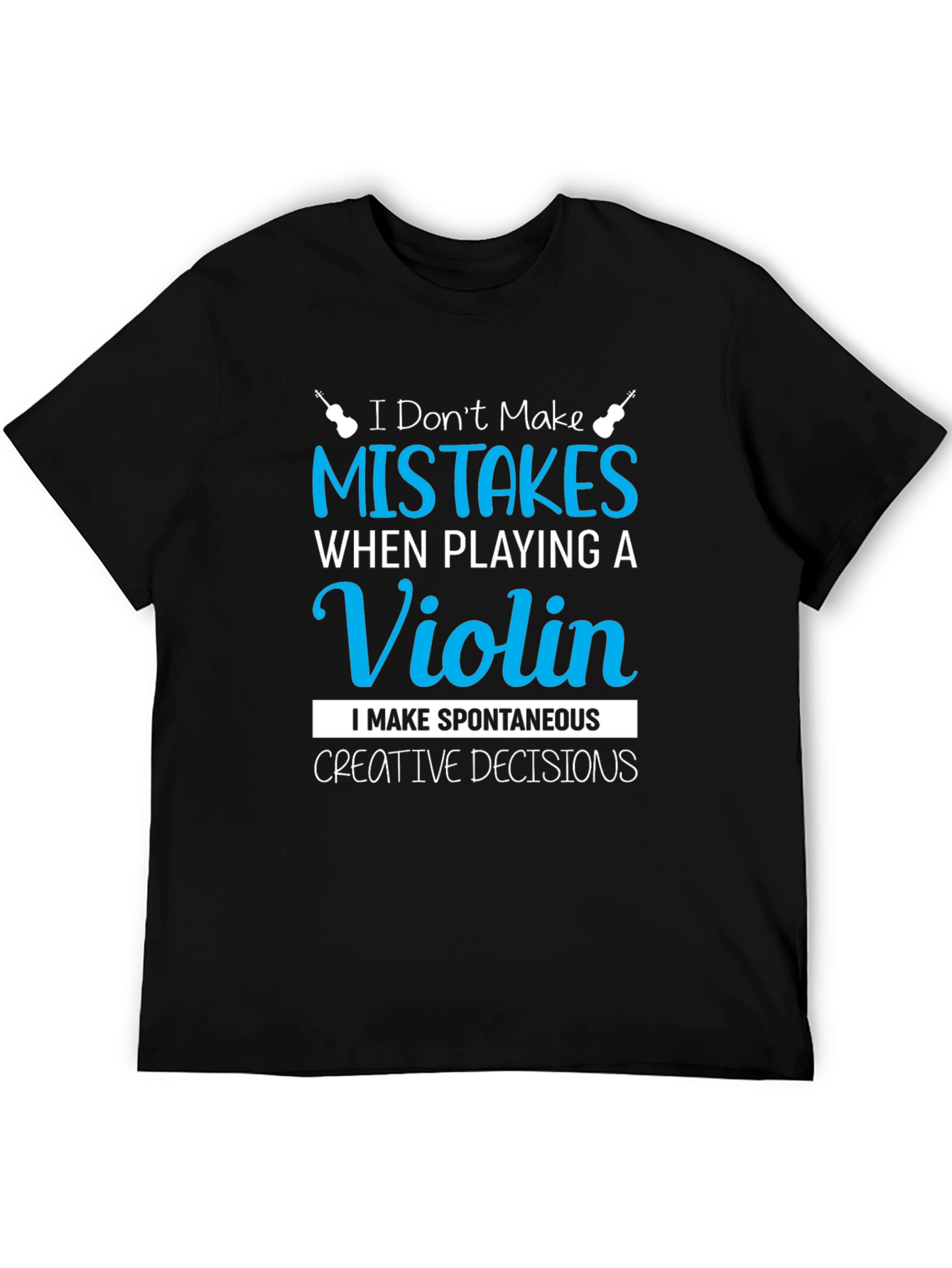 Funny Musician T-Shirt - Spontaneous Creative Decisions