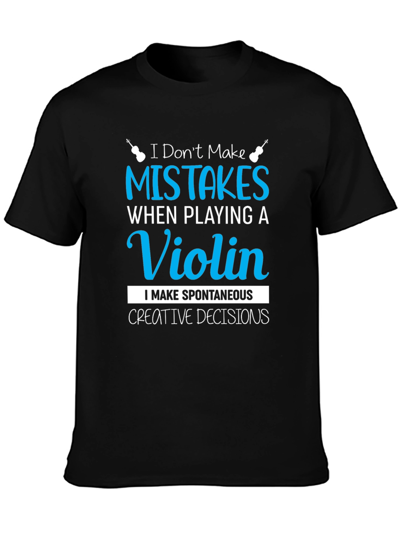 Funny Musician T-Shirt - Spontaneous Creative Decisions