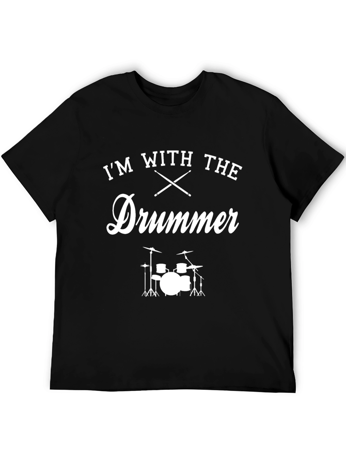 Im With The Drummer T-Shirt