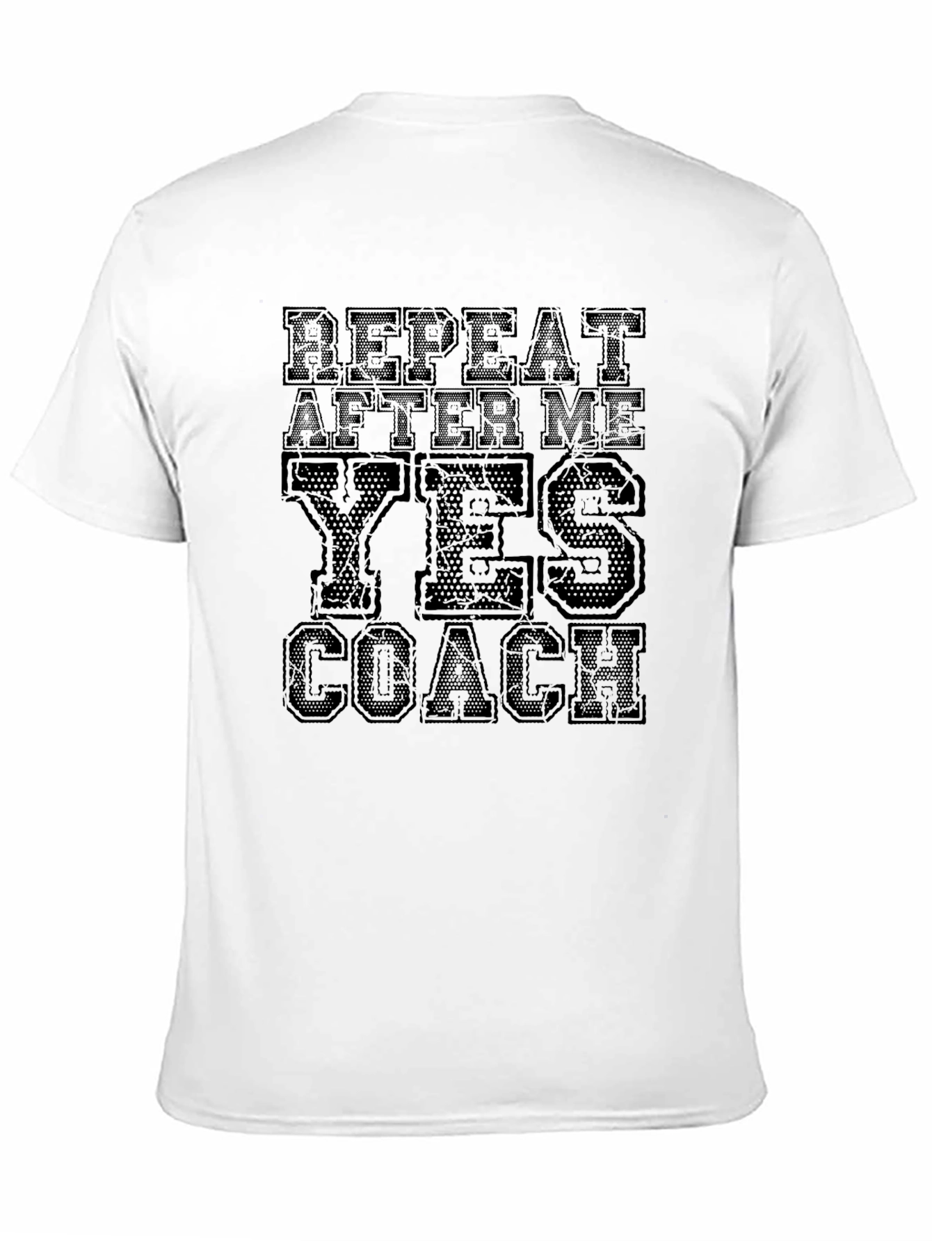 Repeat After Me Yes Coach T-Shirt
