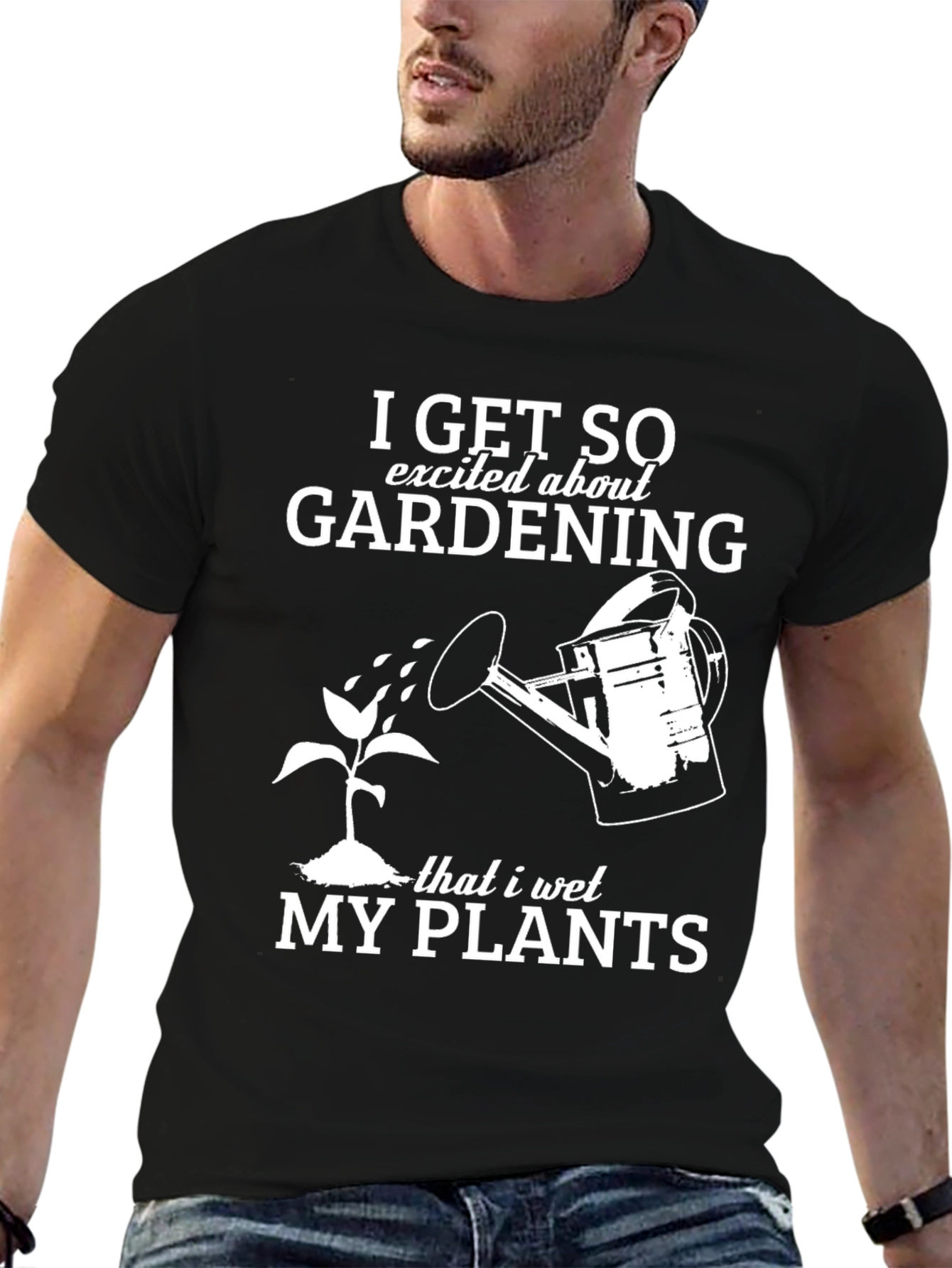 Gardening Humor T-Shirt: I Wet My Plants