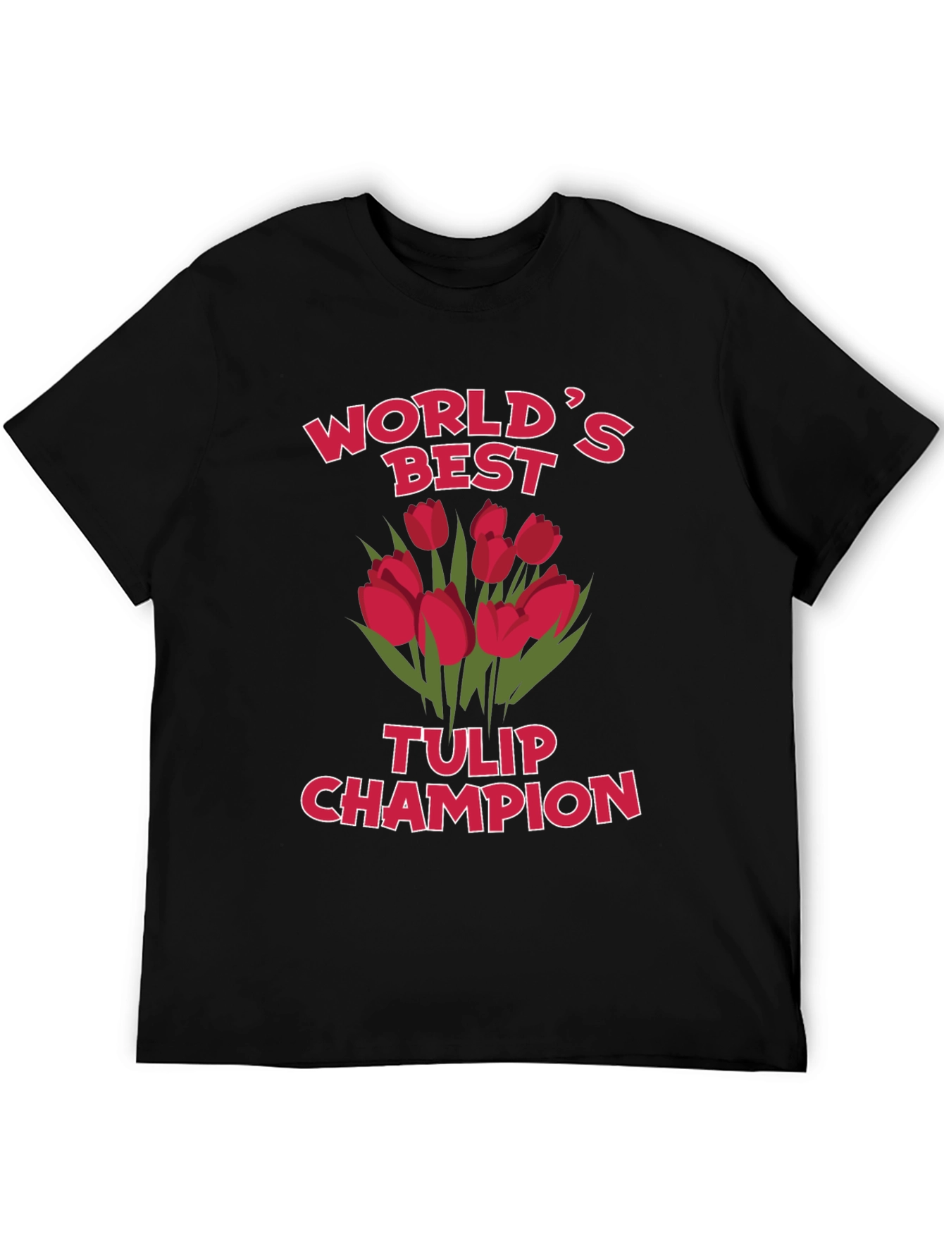 Worlds Best Tulip Champion T-Shirt