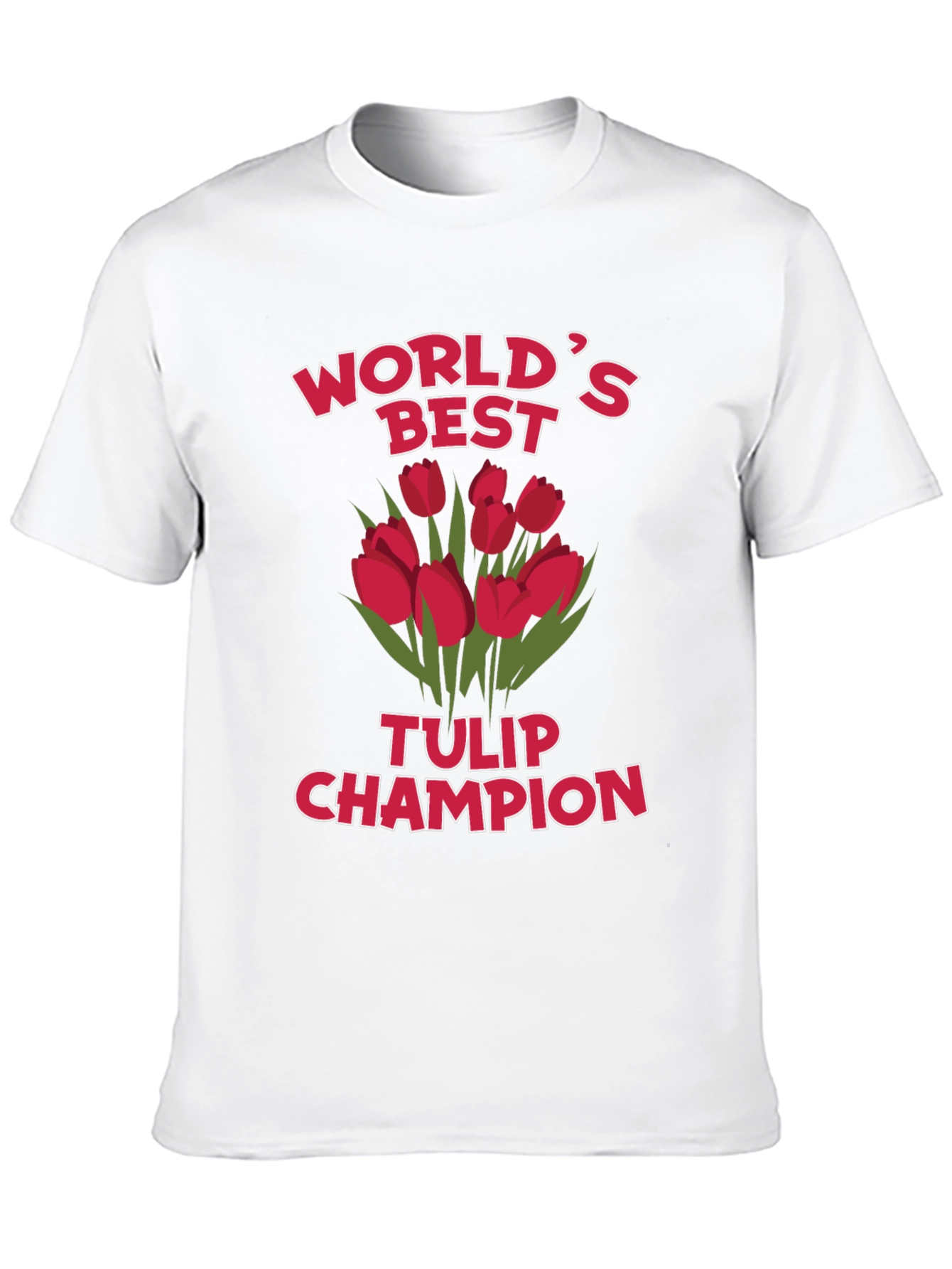 Worlds Best Tulip Champion T-Shirt