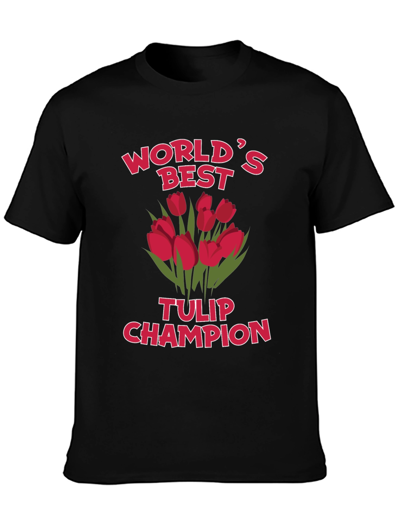 Worlds Best Tulip Champion T-Shirt