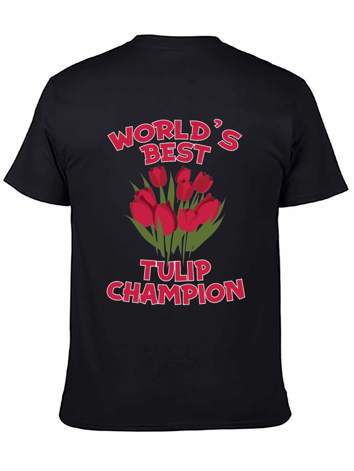 Worlds Best Tulip Champion T-Shirt