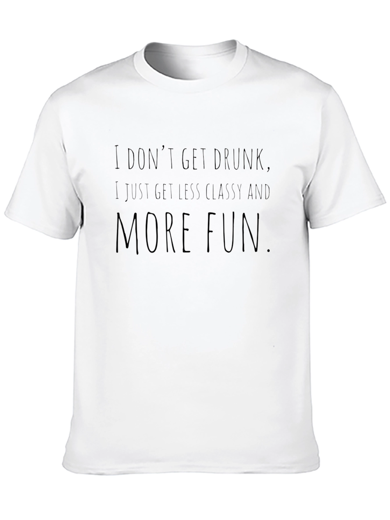 Funny Less Classy More Fun Black T-Shirt