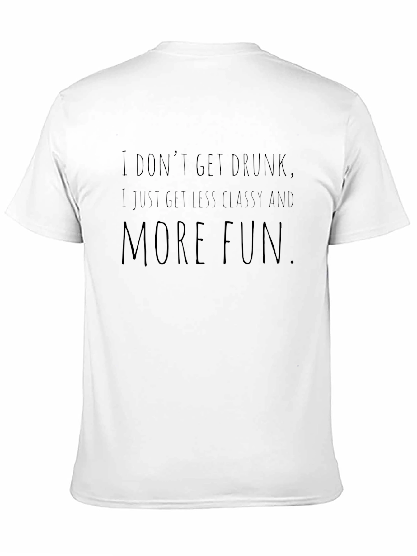 Funny Less Classy More Fun Black T-Shirt