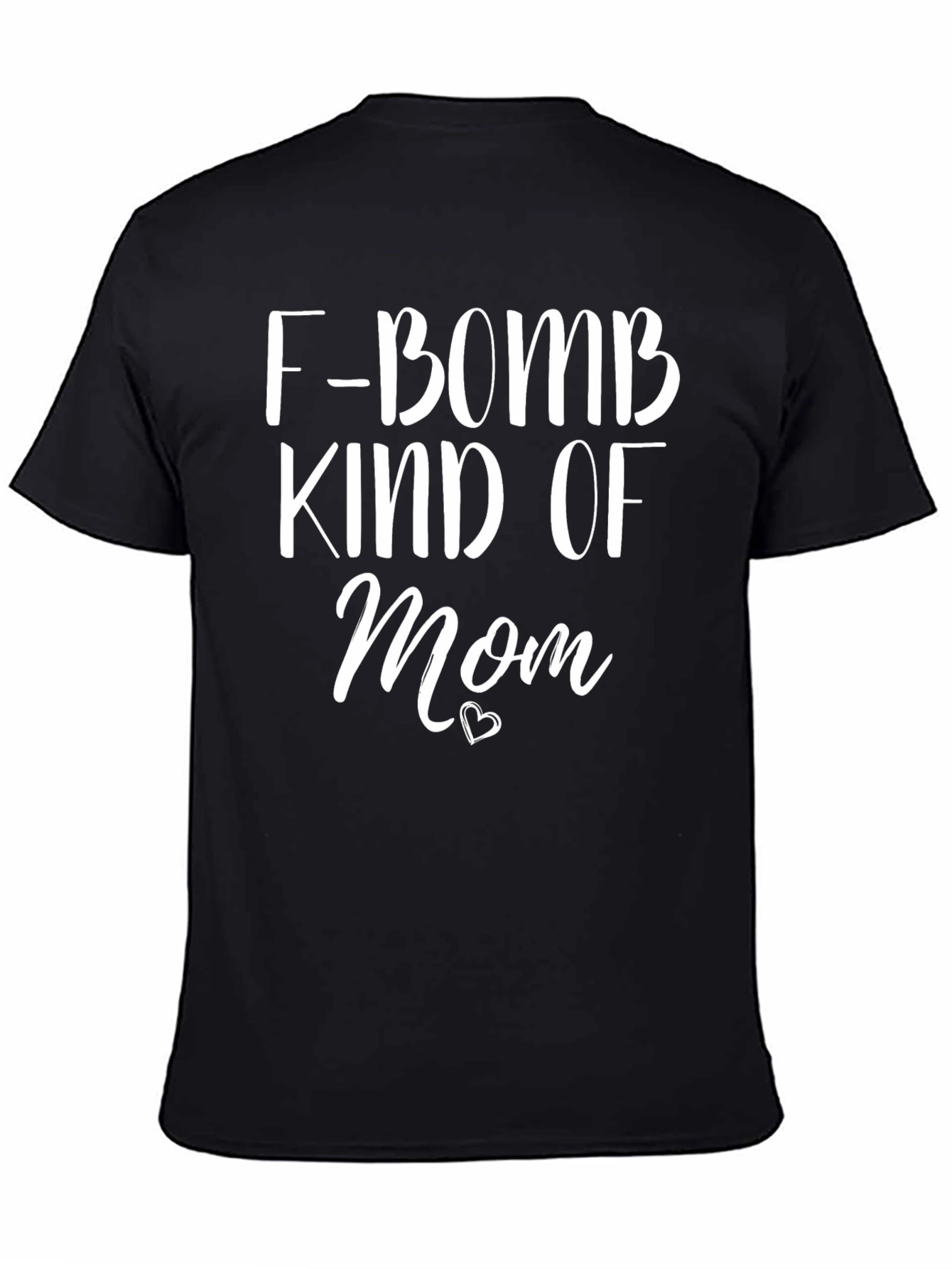F-Bomb Kind of Mom T-Shirt - Black