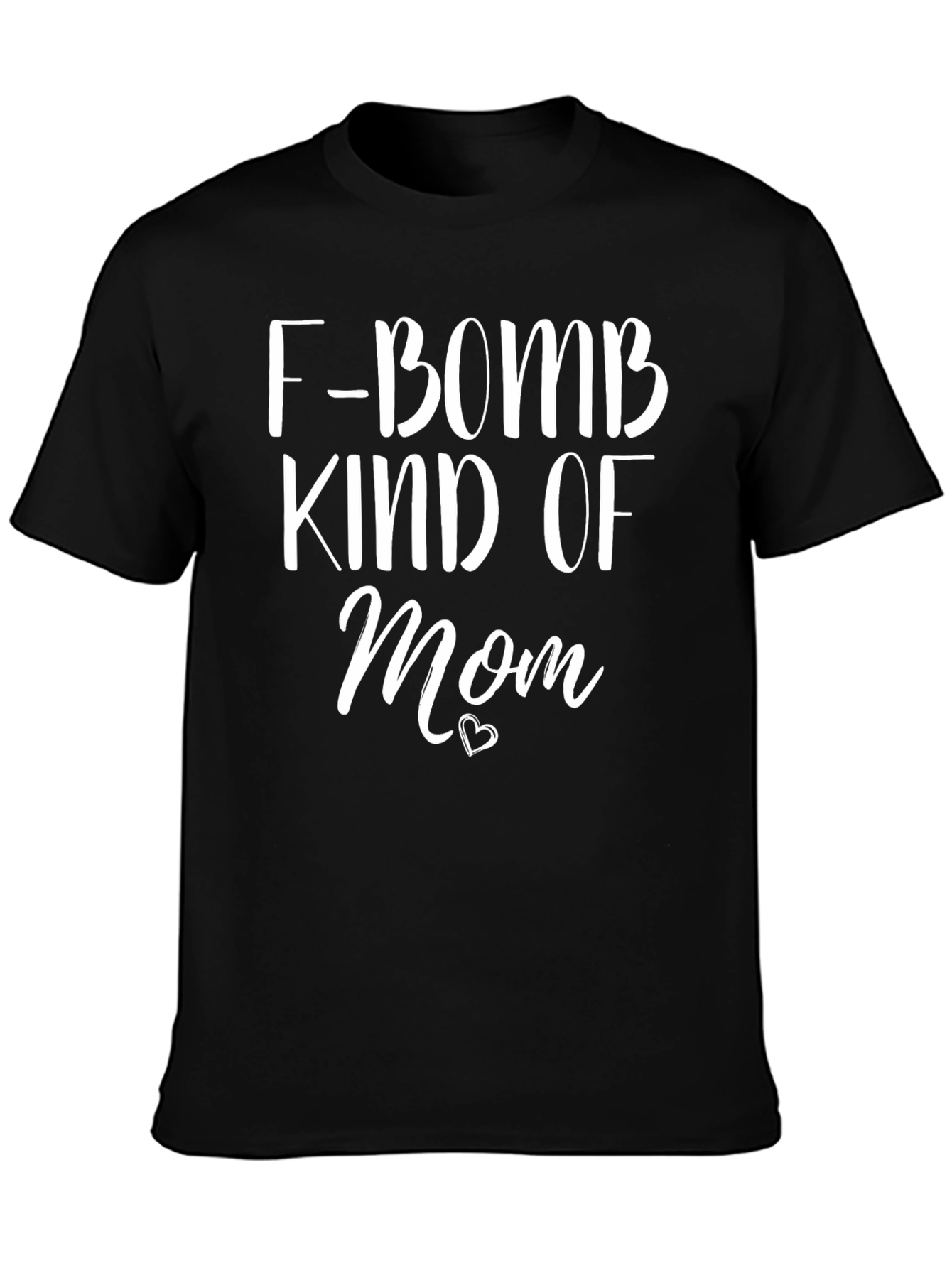 F-Bomb Kind of Mom T-Shirt - Black