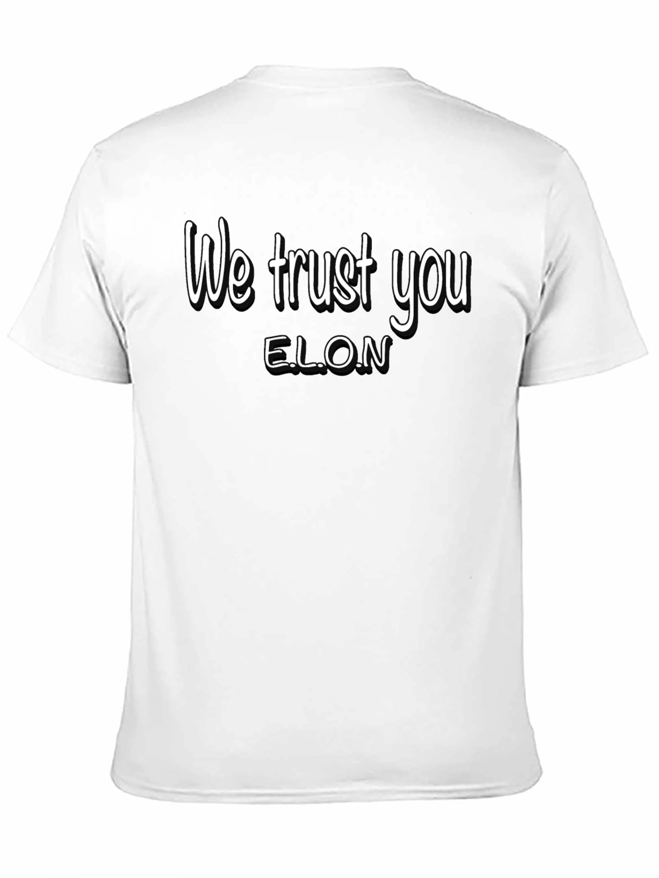 We Trust You ELON Graphic T-Shirt