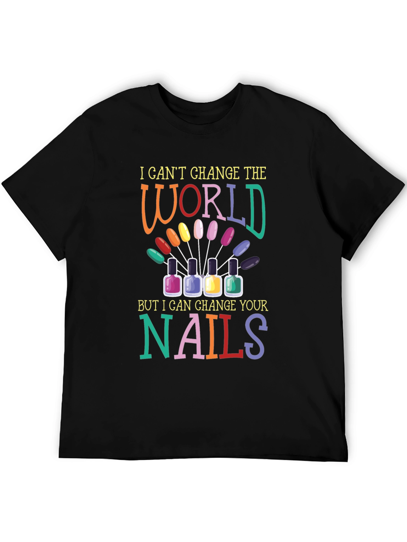 Nail Technician T-Shirt - Change Your Nails
