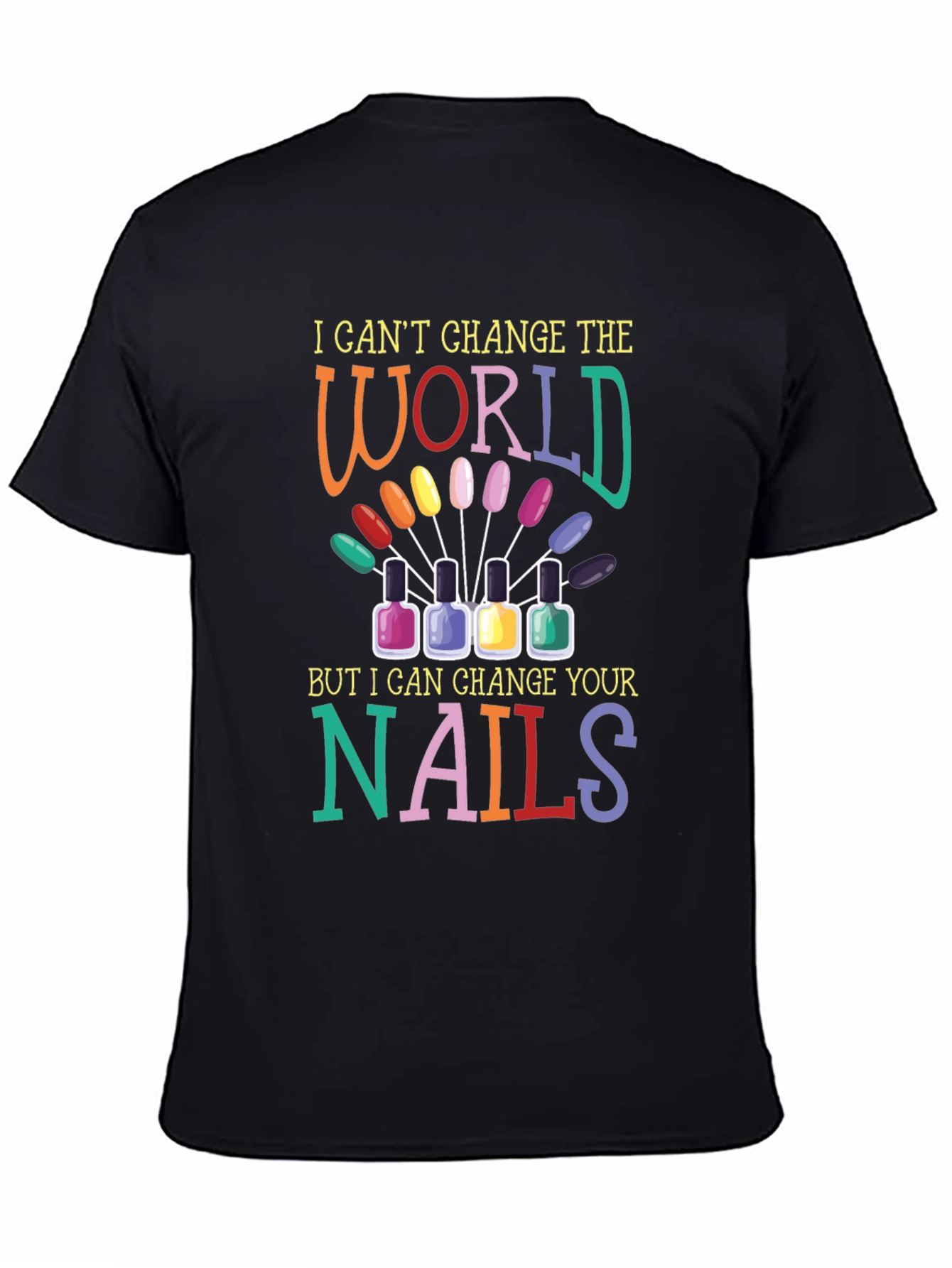 Nail Technician T-Shirt - Change Your Nails